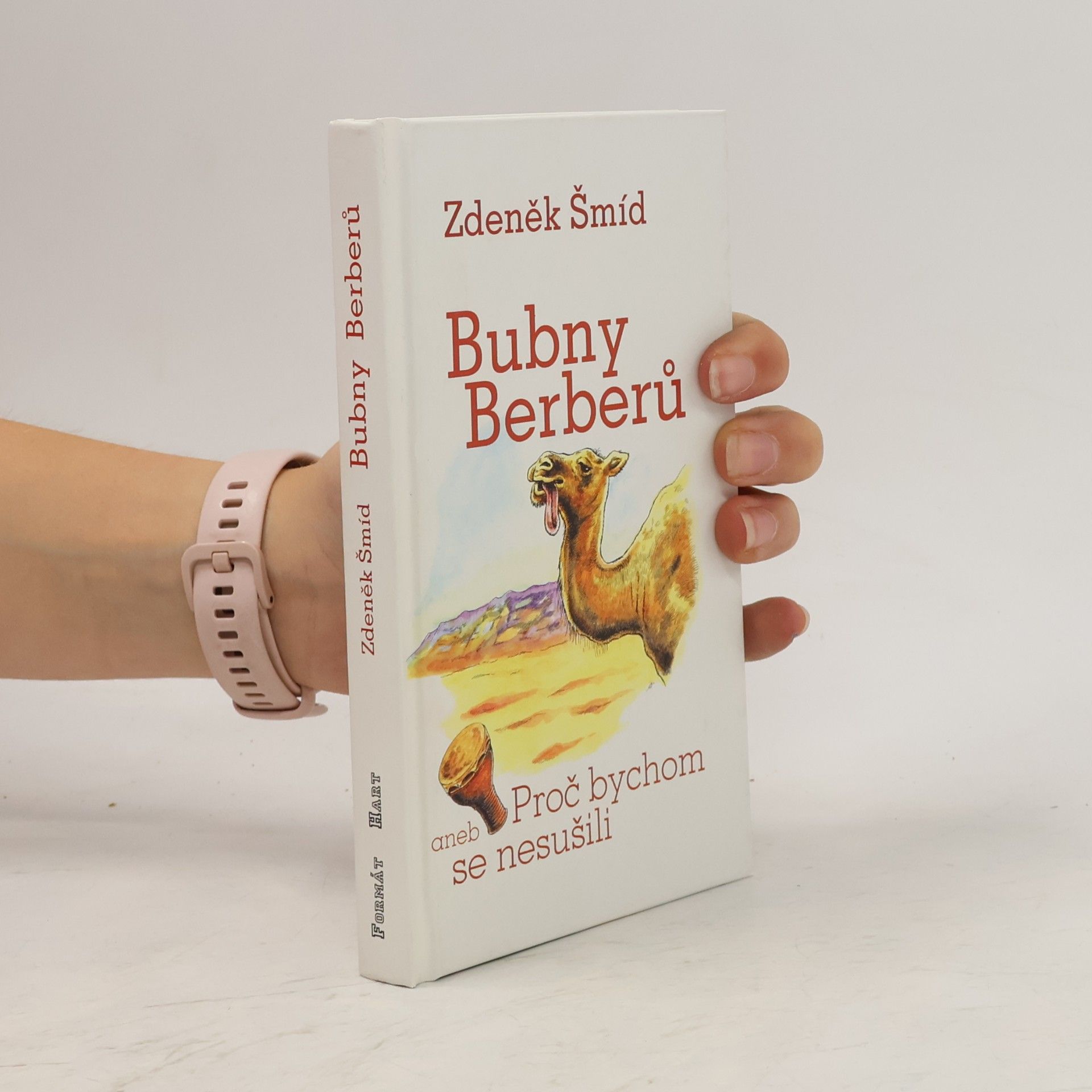 Zdeněk Šmíd Bubny Berberů, aneb, Proč bychom se nesušili