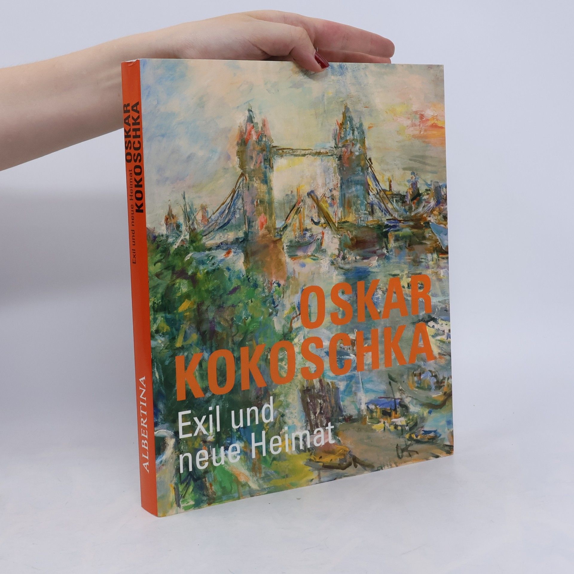 Gunhild Bauer Oskar Kokoschka. Exil und neue Heimat 1934-1980