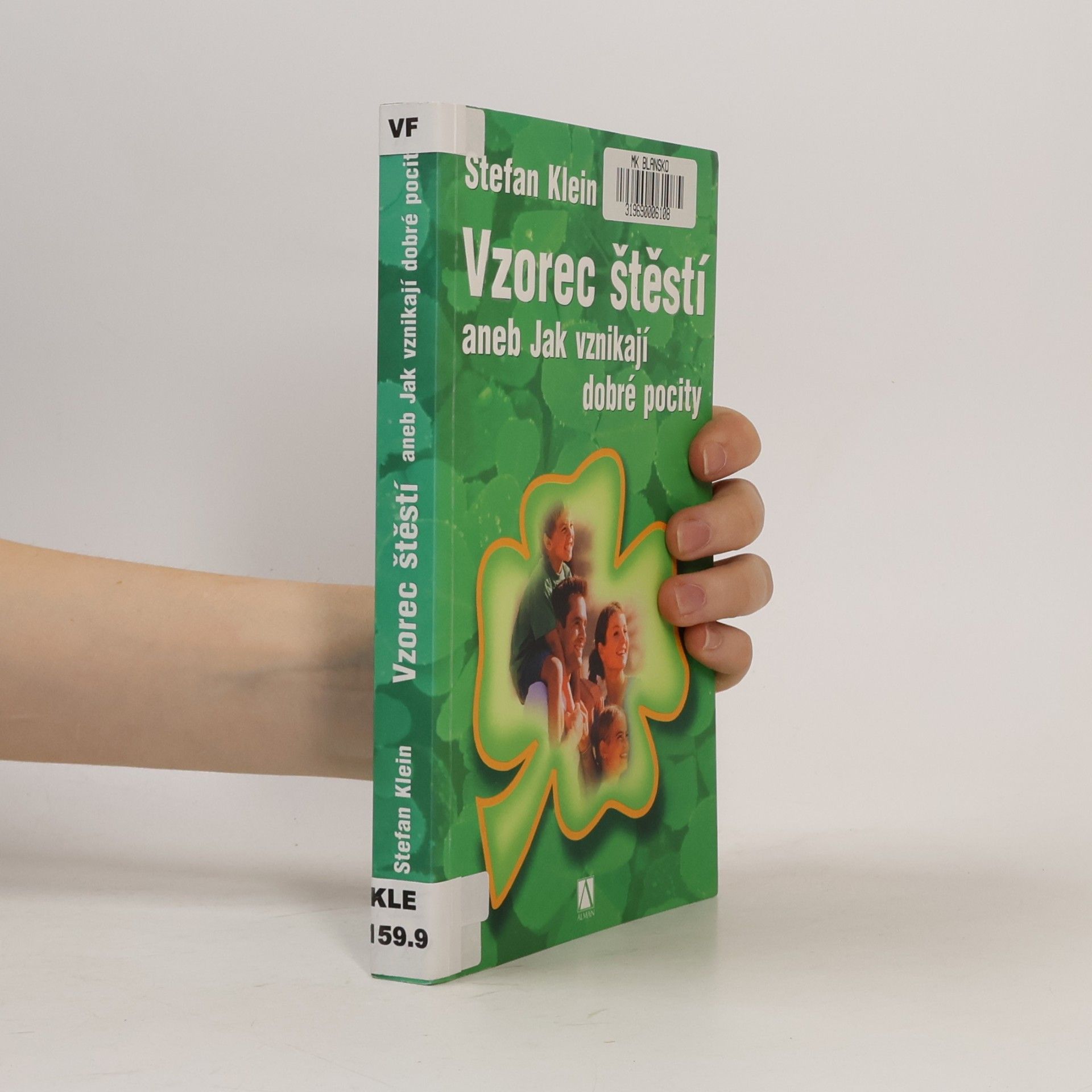 Stefan Klein Vzorec štěstí, aneb, Jak vznikají dobré pocity