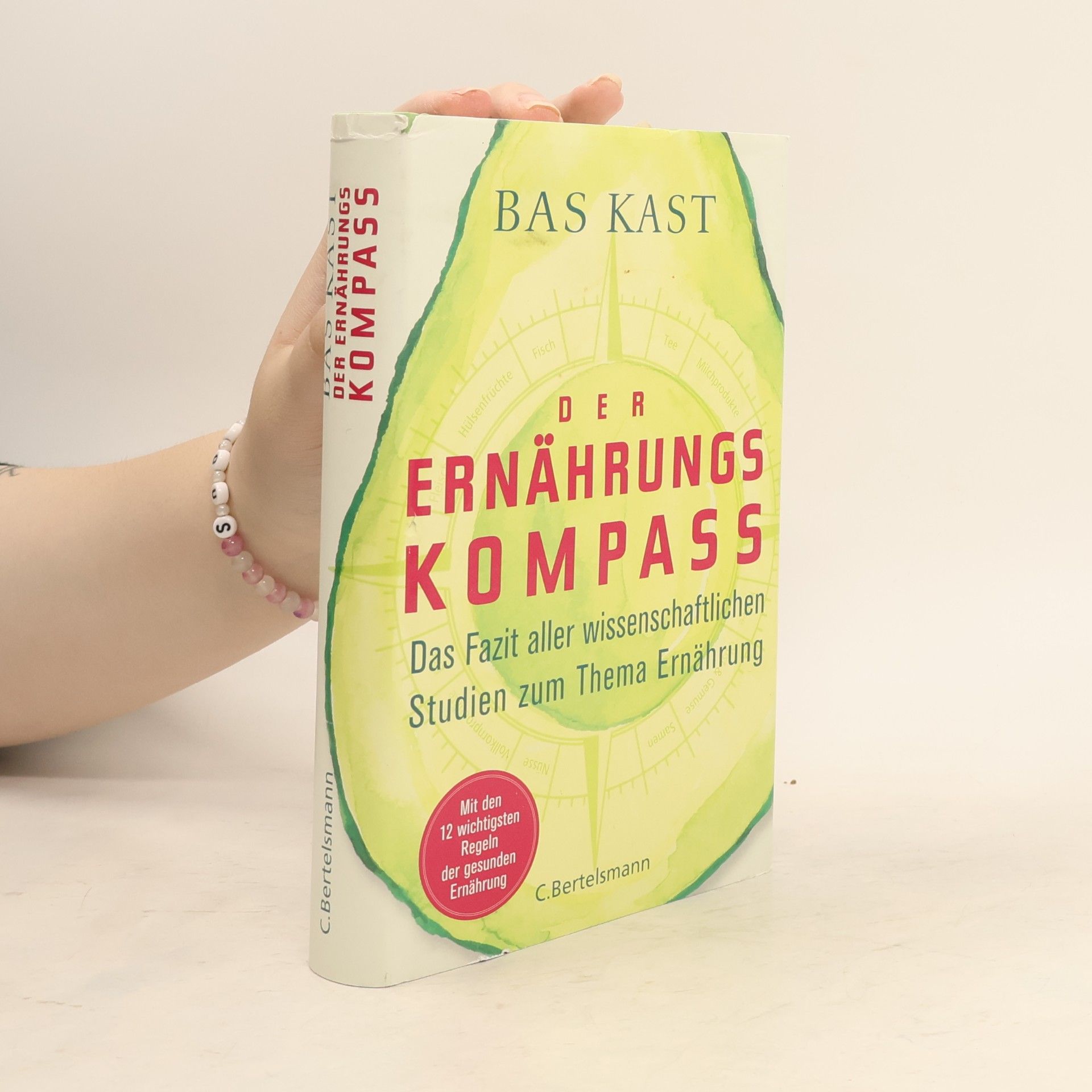 Bas Kast Der Ernährungskompass. Das Fazit aller wissenschaftlichen Studien zum Thema Ernährung