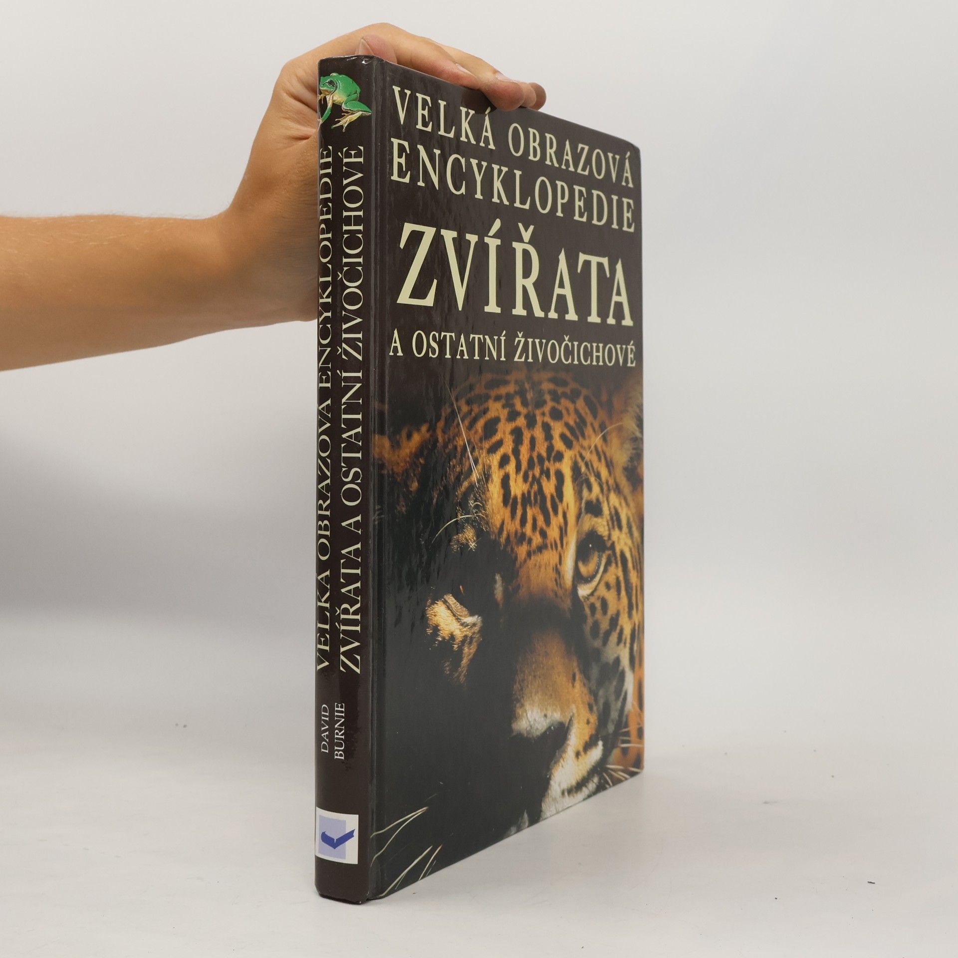 David Burnie Zvířata a ostatní živočichové. Velká obrazová encyklopedie
