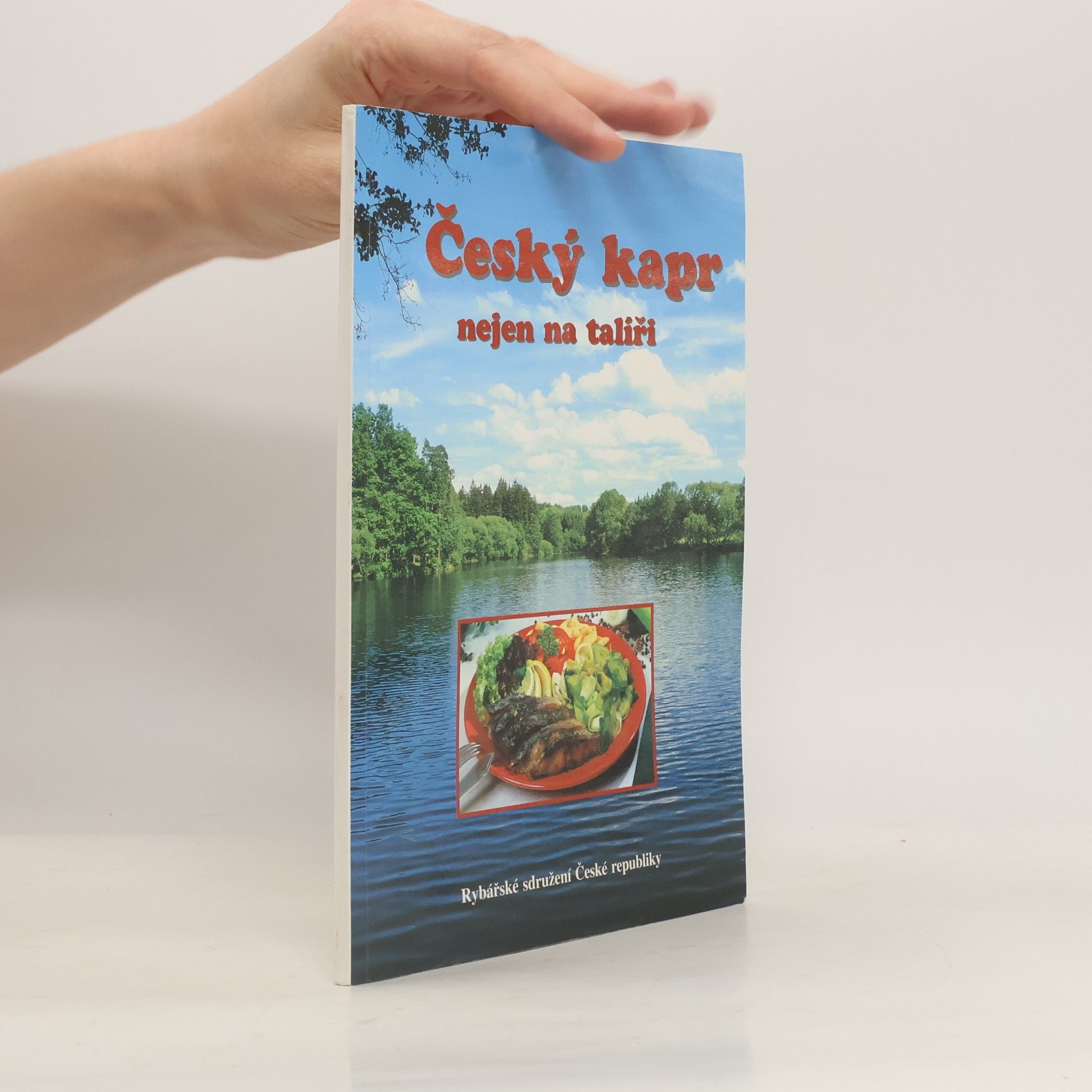 Rudolf Berka Český kapr nejen na talíři : 150 + 1 recept na úpravu především kapra s povídáním o rybách a rybářství