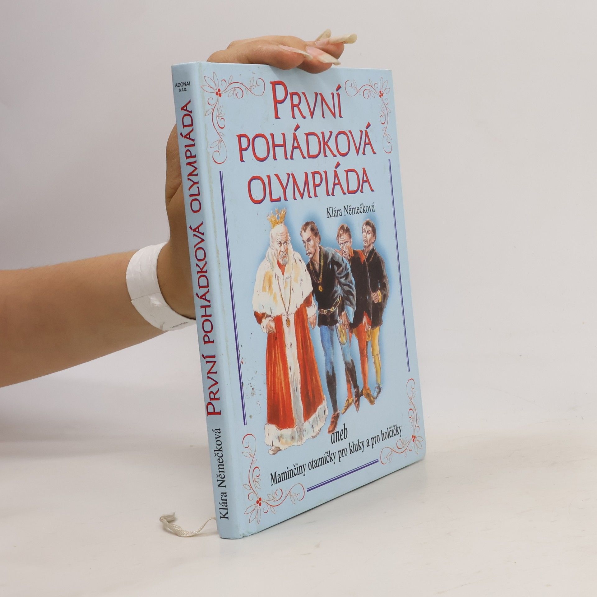 Klára Němečková První pohádková olympiáda, aneb, Maminčiny otazníčk pro kluky a pro holčičky