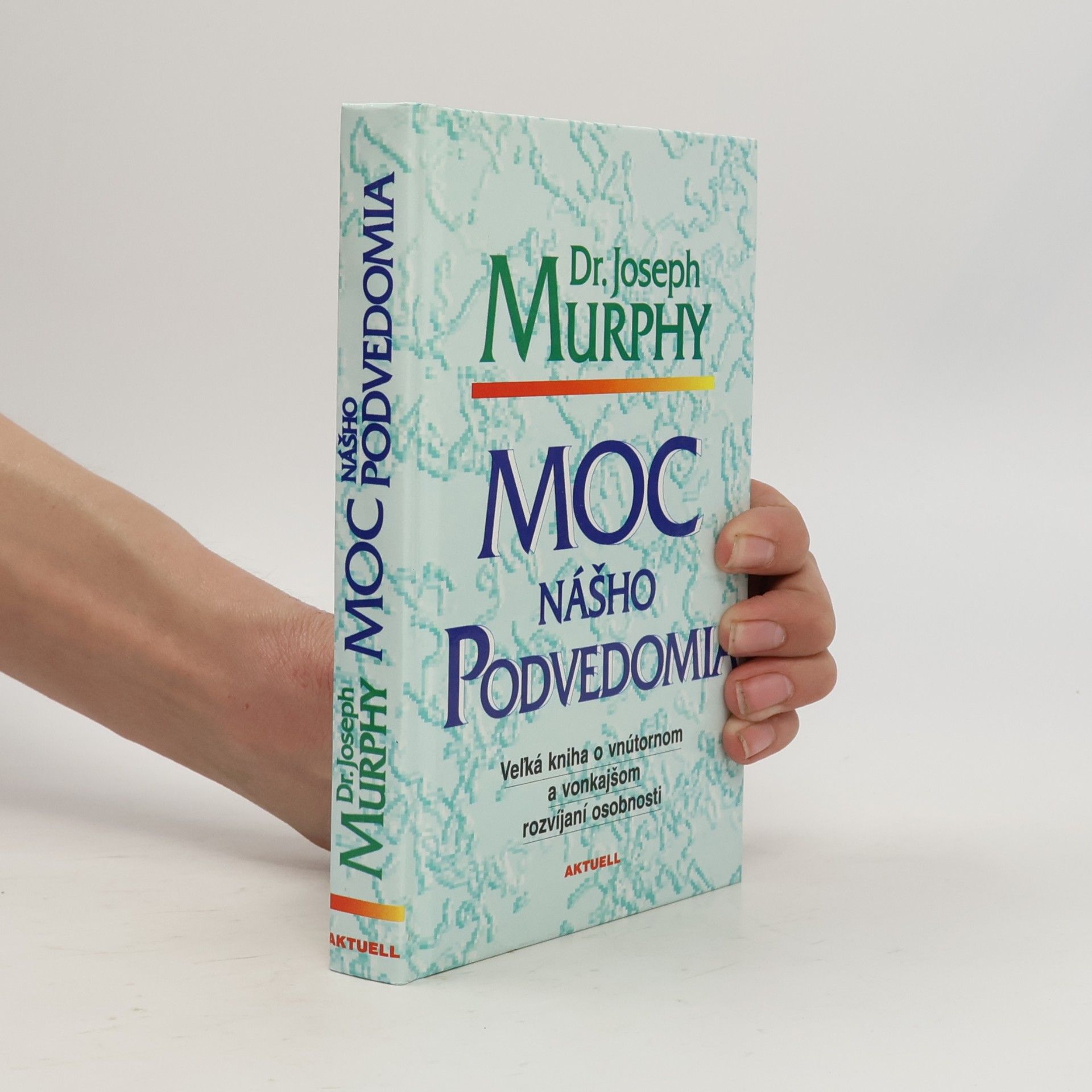 Joseph Murphy Moc nášho podvedomia