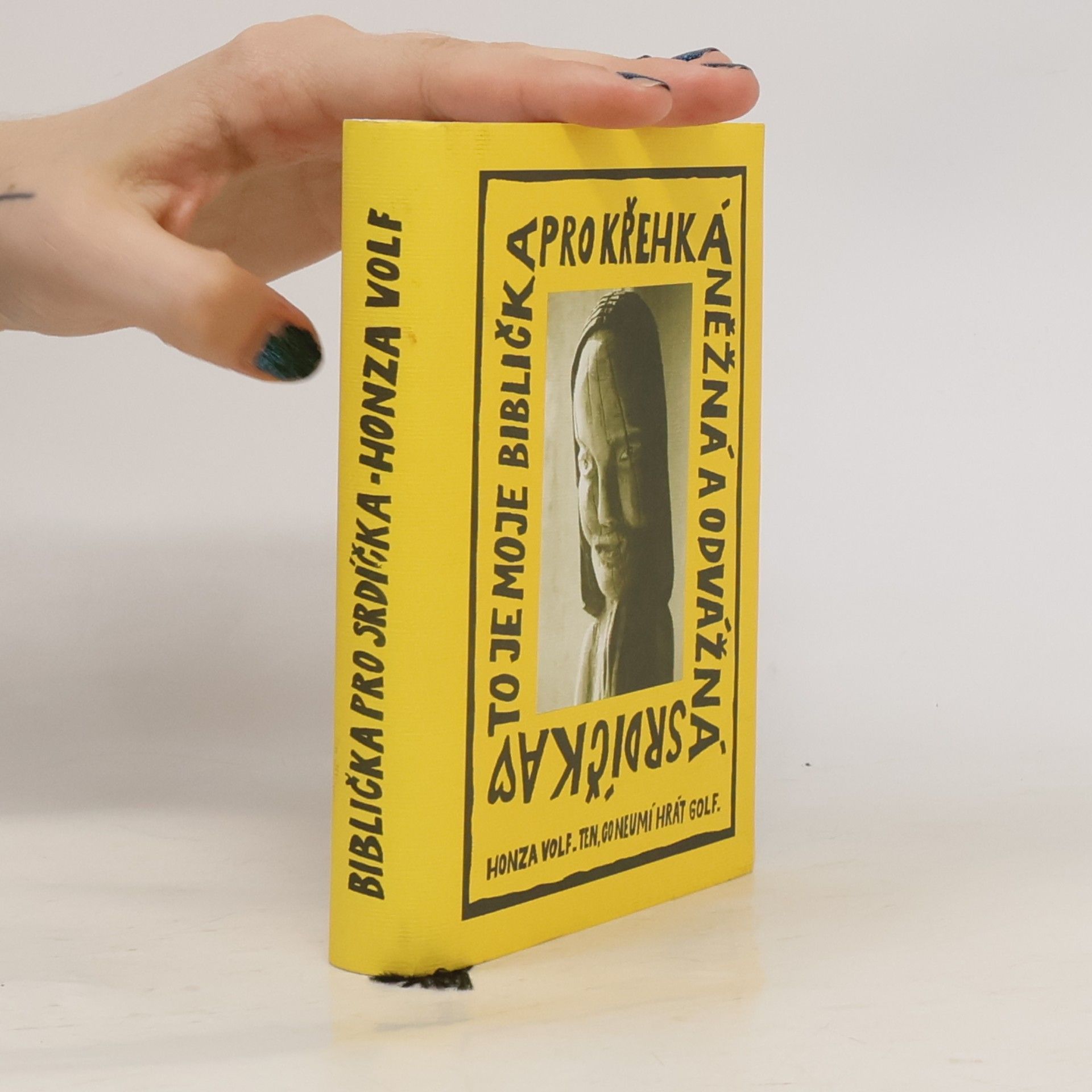 Honza Volf To je moje biblička pro křehká, něžná a odvážná srdíčka