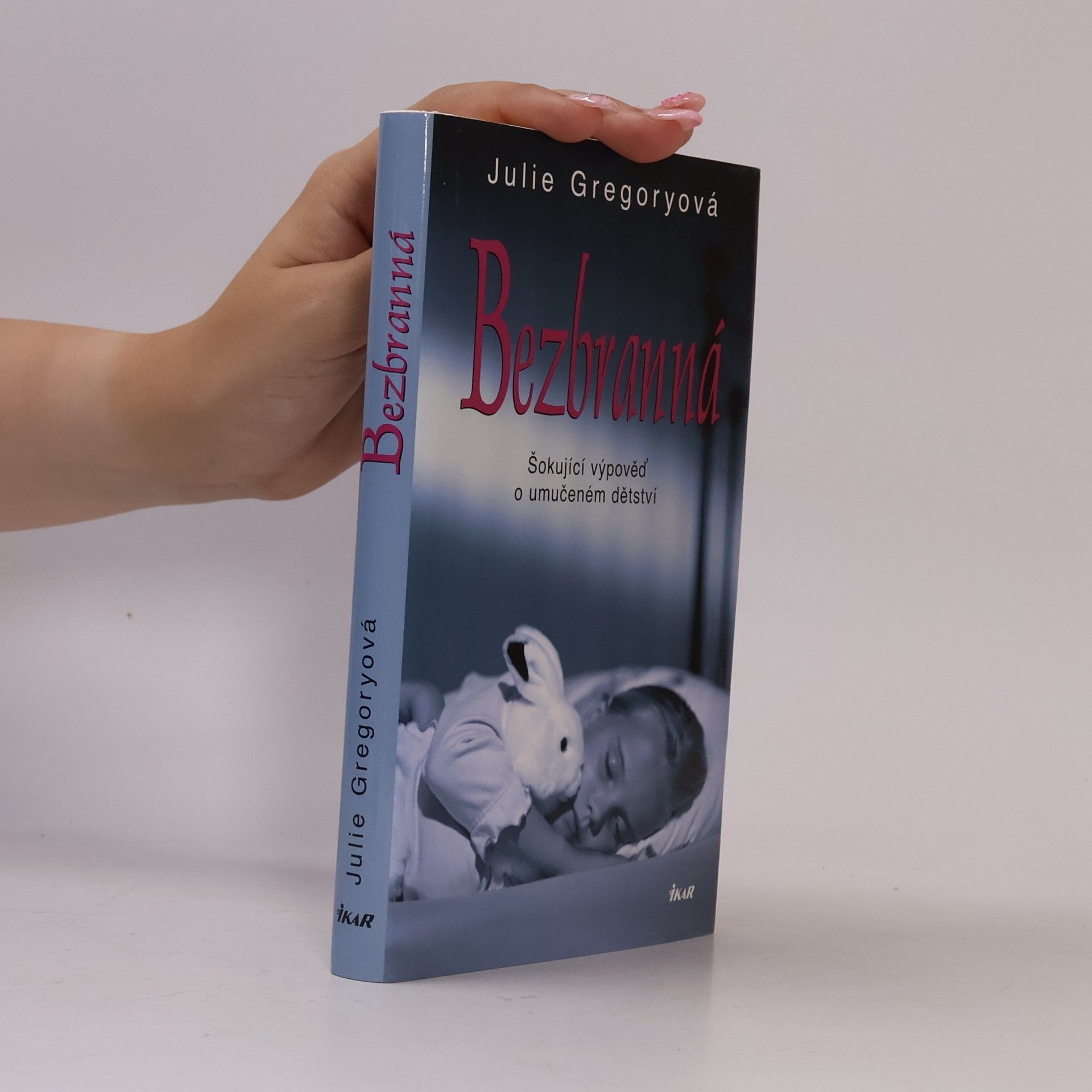 Julie Gregory Bezbranná. Šokující výpověď o umučeném dětství