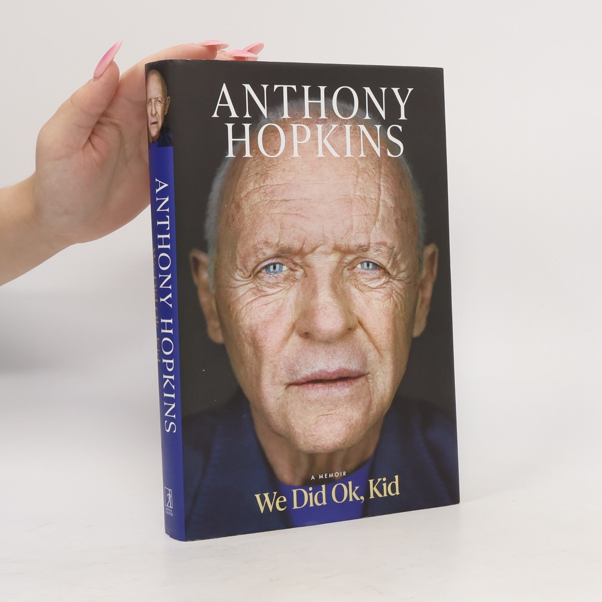 Anthony Hopkins We Did Ok, Kid: A Memoir