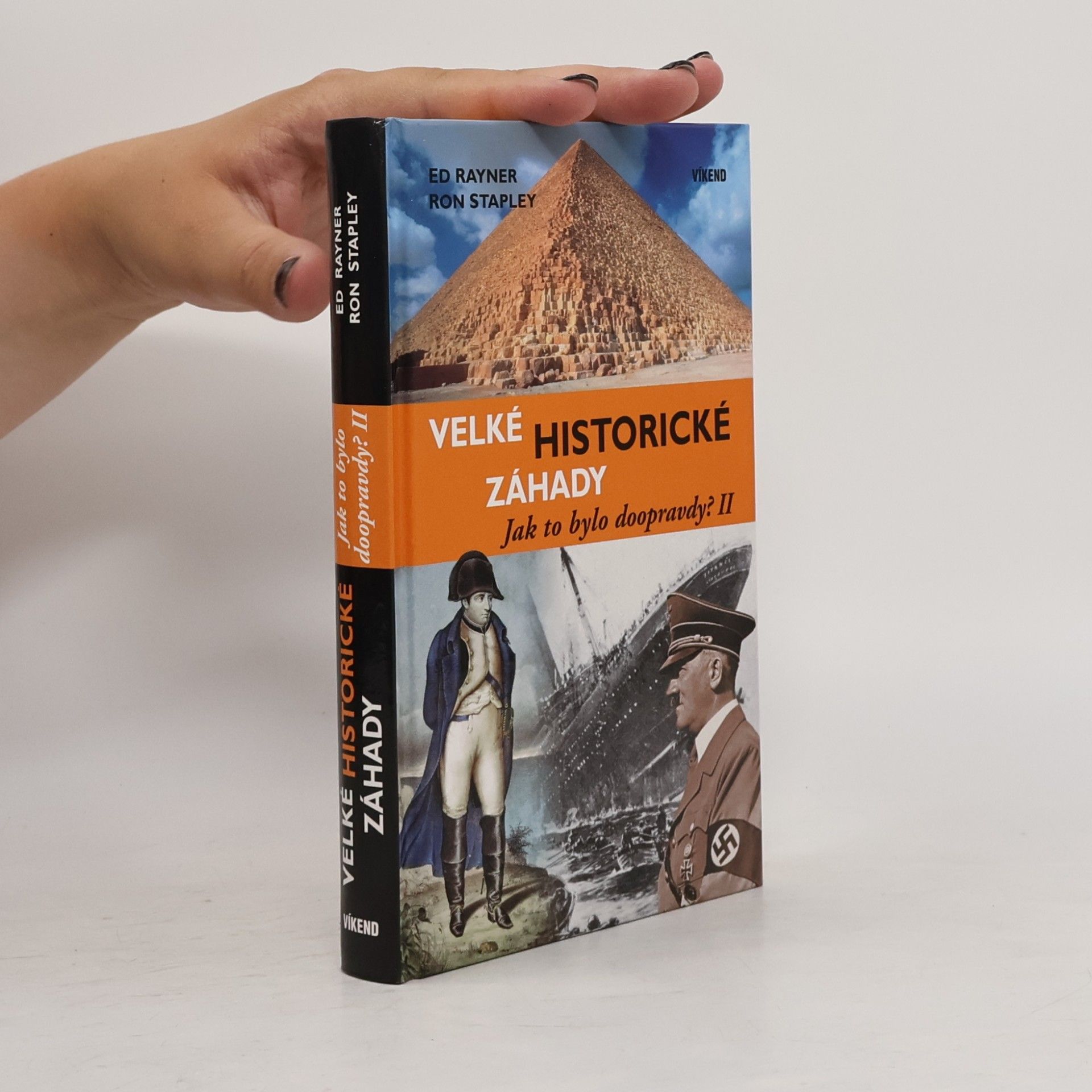 Ed Rayner Velké historické záhady - Jak to bylo doopravdy? II.