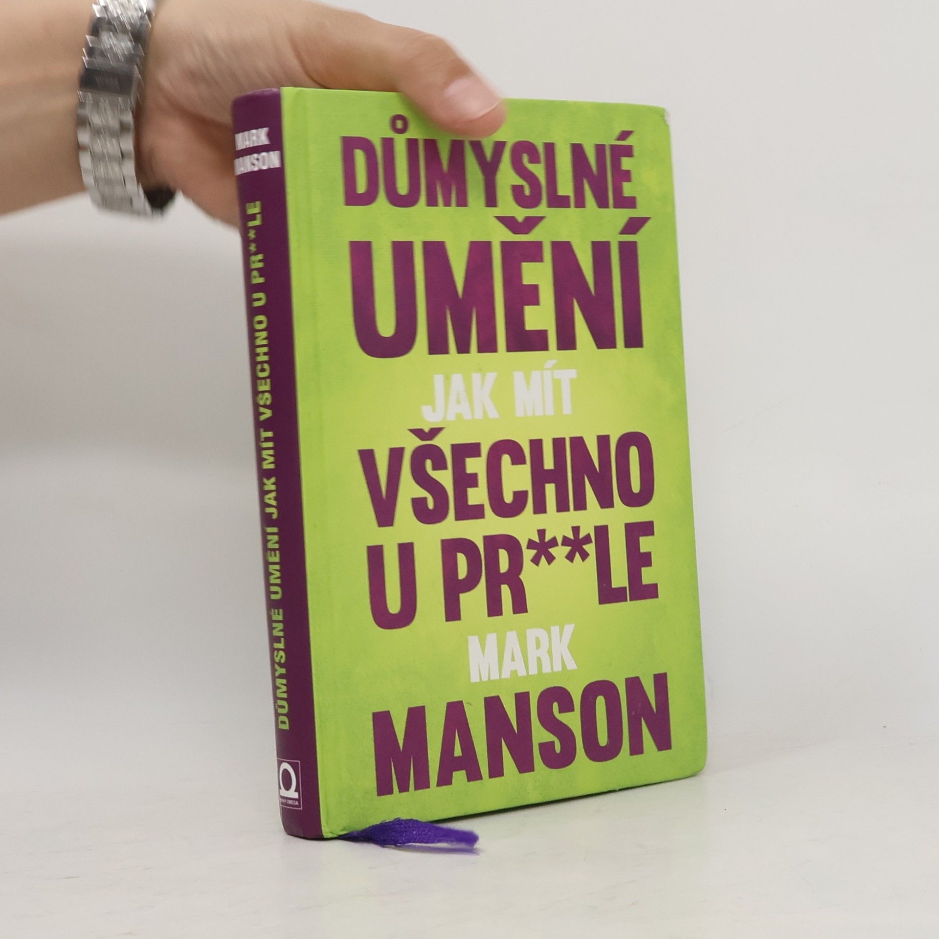 Mark Manson Důmyslné umění, jak mít všechno u pr**le