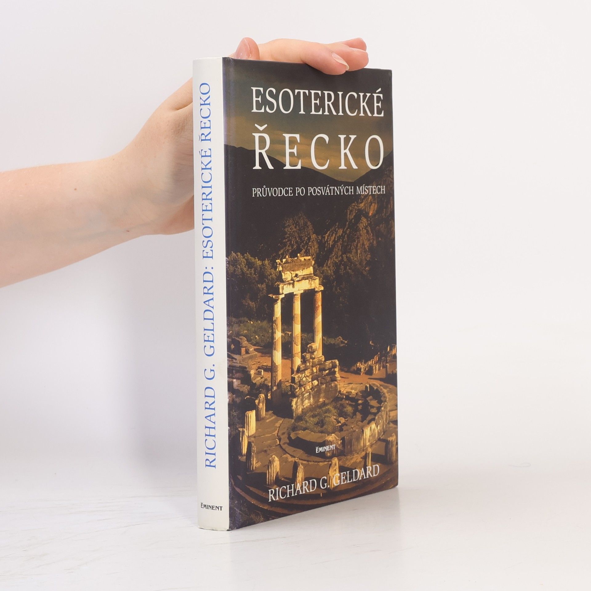 Richard G. Geldard Esoterické Řecko. Průvodce po posvátných místech