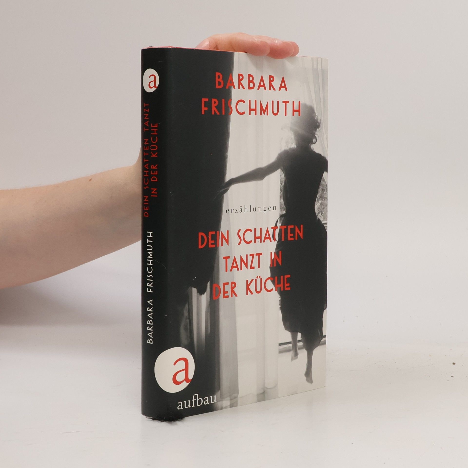 Barbara Frischmuth Dein Schatten tanzt in der Küche