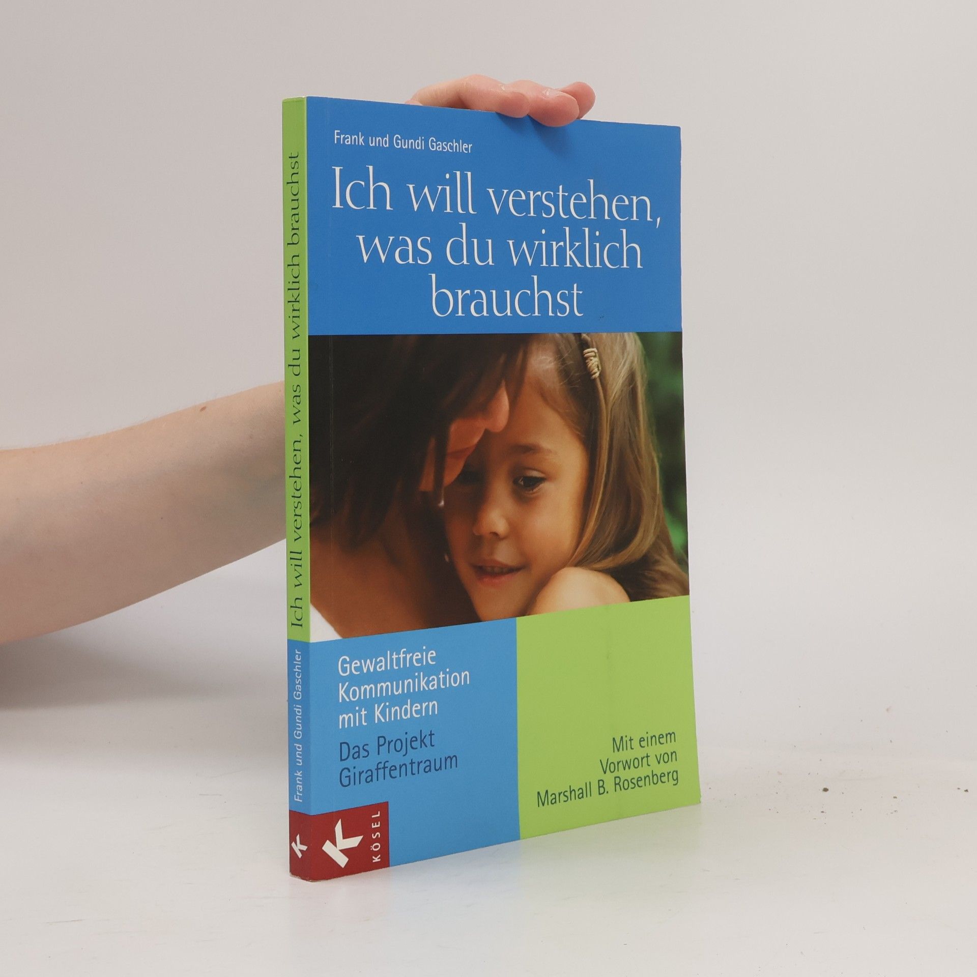 Frank Gaschler Ich will verstehen, was du wirklich brauchst