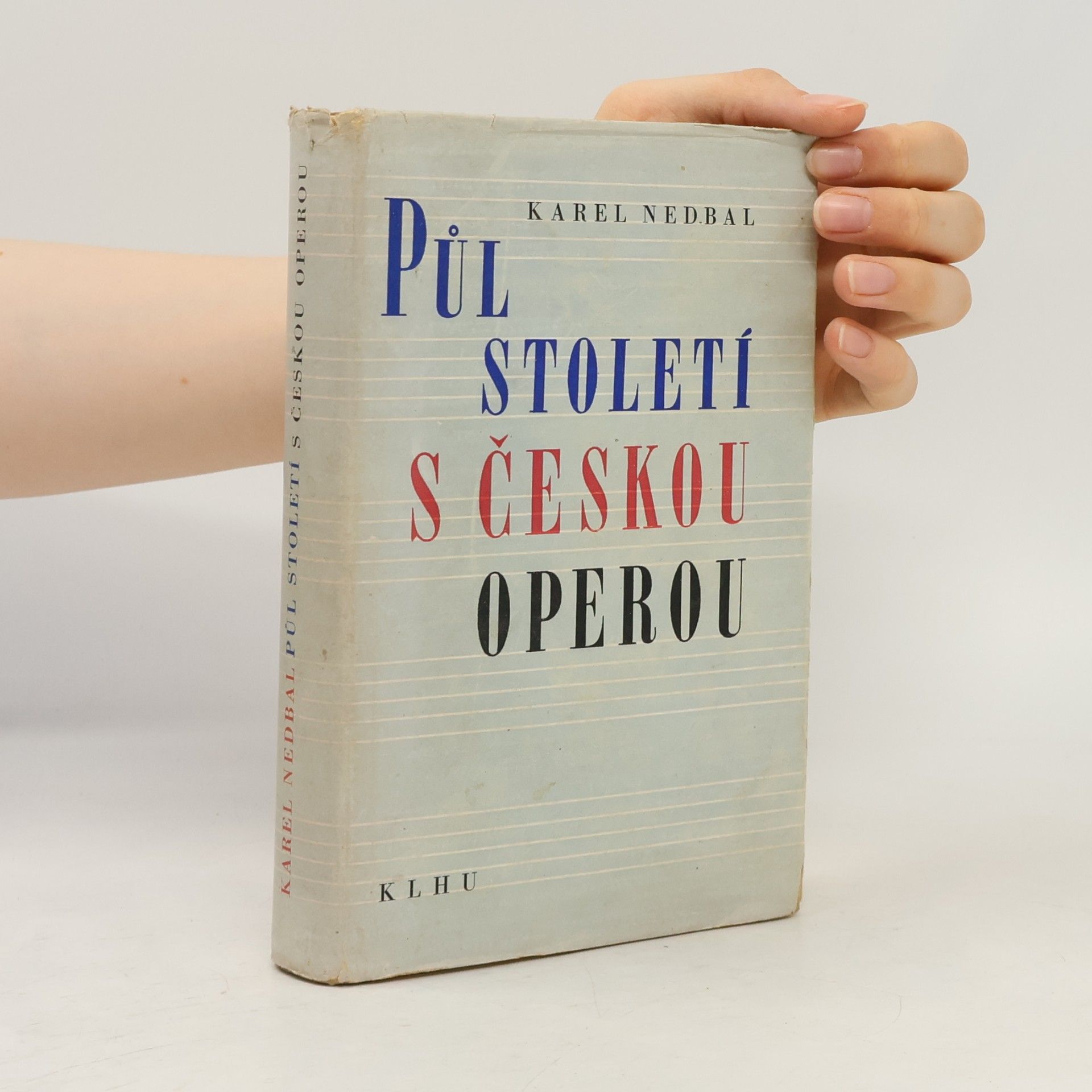 Nedbal Karel Půl století s českou operou