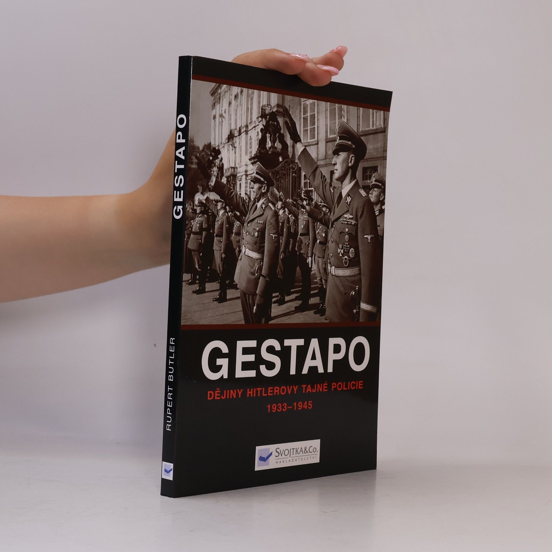 Rupert Butler Gestapo: Dějiny Hitlerovy tajné policie 1933-45