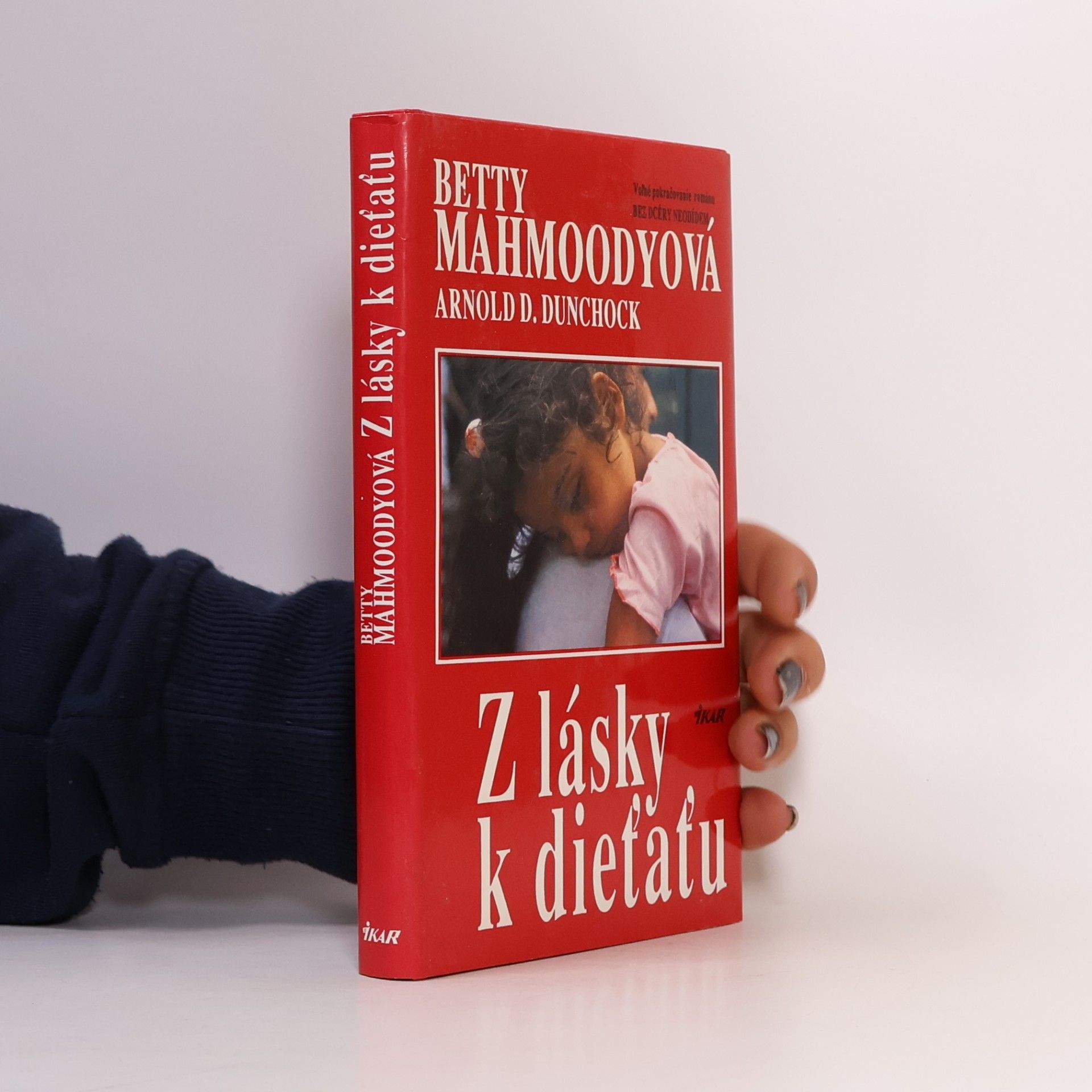 Betty Mahmoody Z lásky k dieťaťu