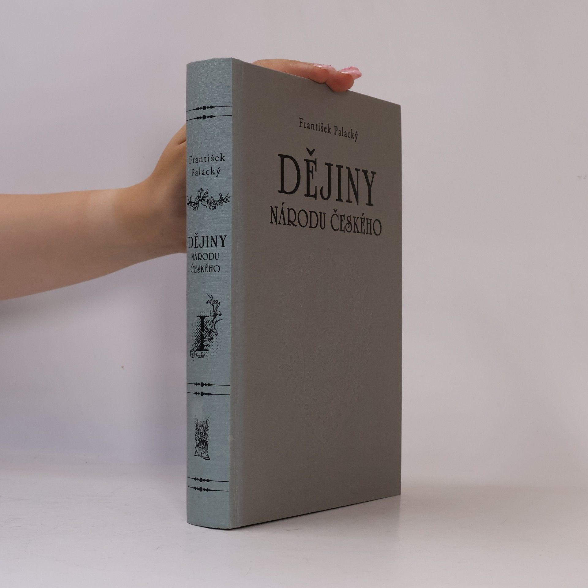 František Palacký Dějiny národu českého I. Knihy 1 až 5