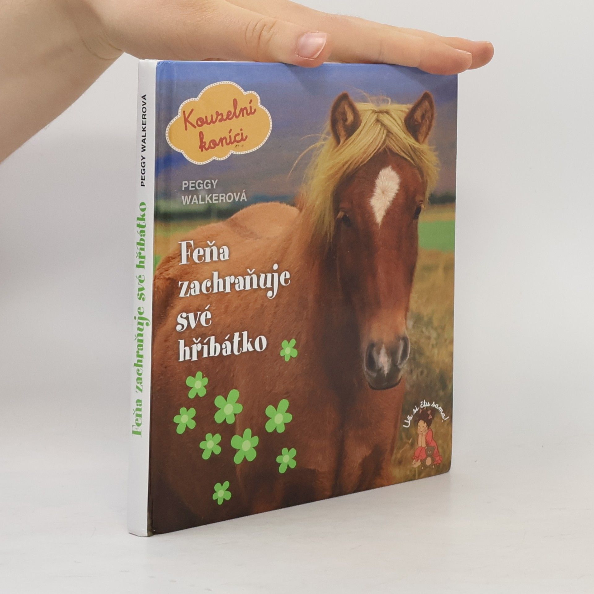 Peggy Walker Kouzelní koníci. Díl 4. Feňa zachraňuje své hříbátko