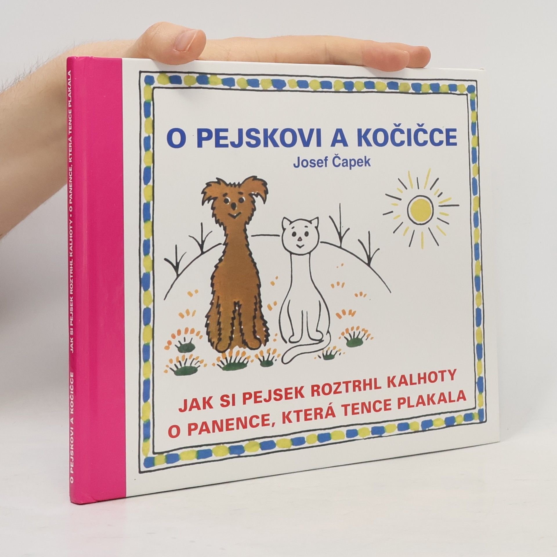 Eduard Hofman O pejskovi a kočičce, Jak si pejsek roztrhl kalhoty, O panence, která tence plakala