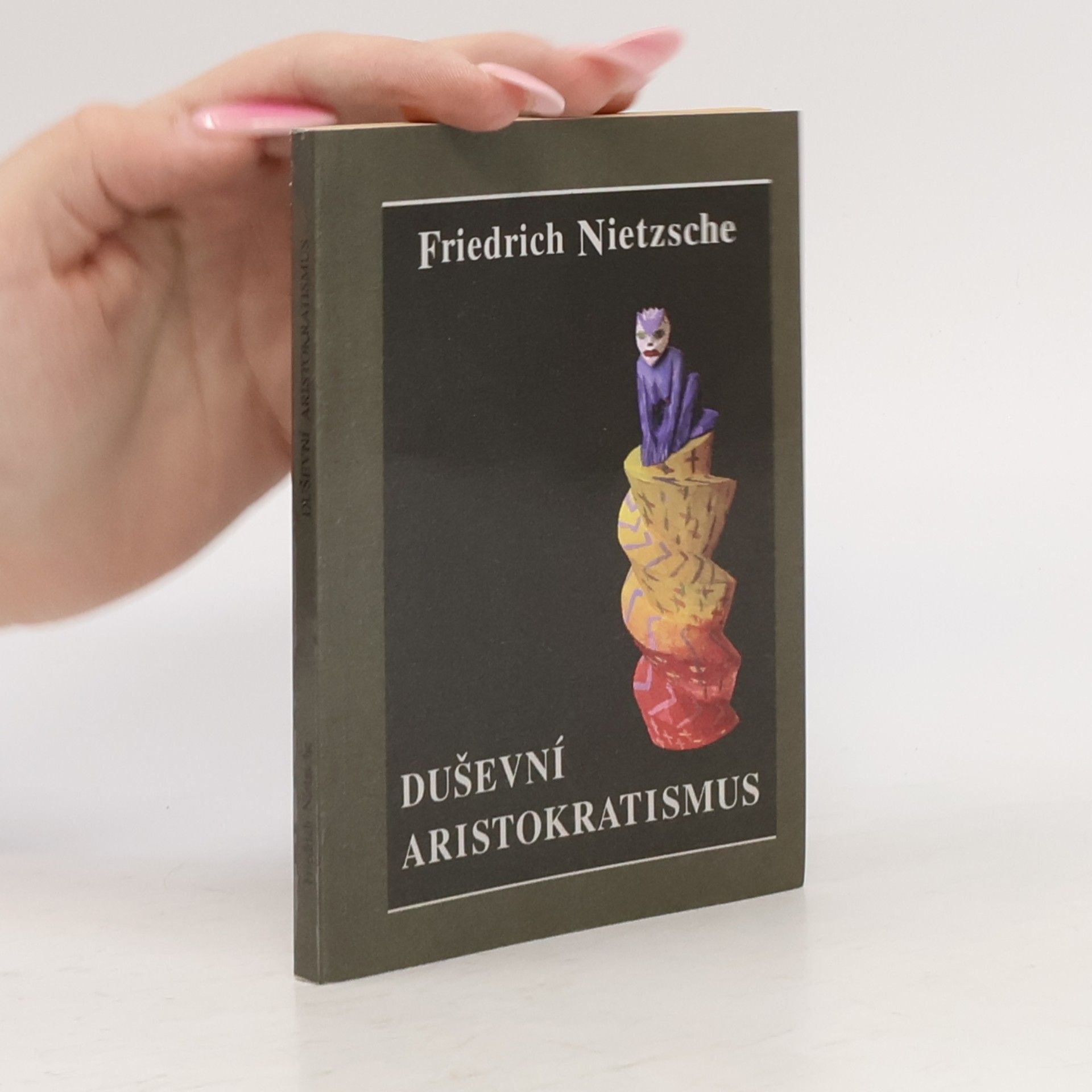 Friedrich Wilhelm Nietzsche Duševní aristokratismus