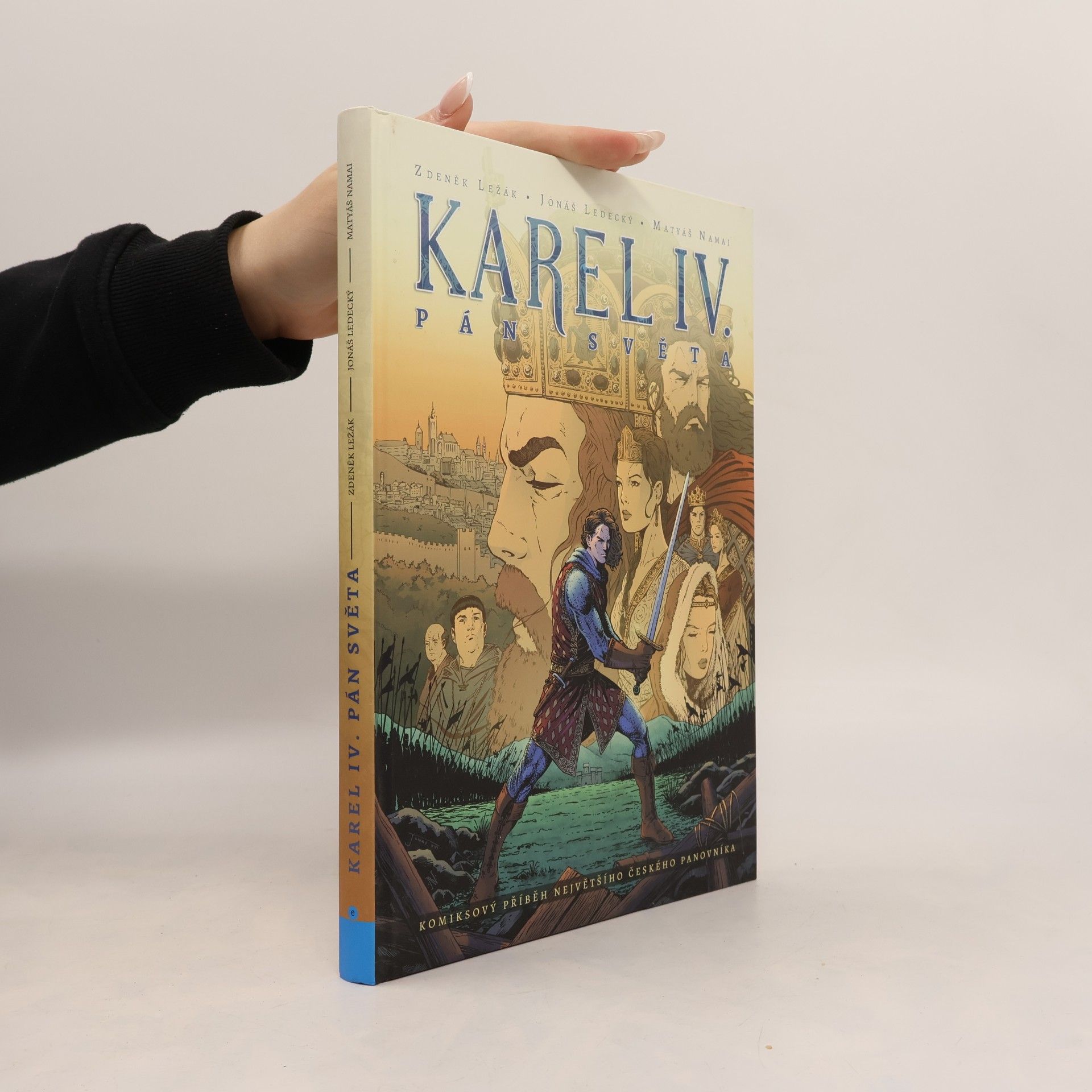 Martin Pospíšil Karel IV. pán světa. Komiksový příběh největšího českého panovníka