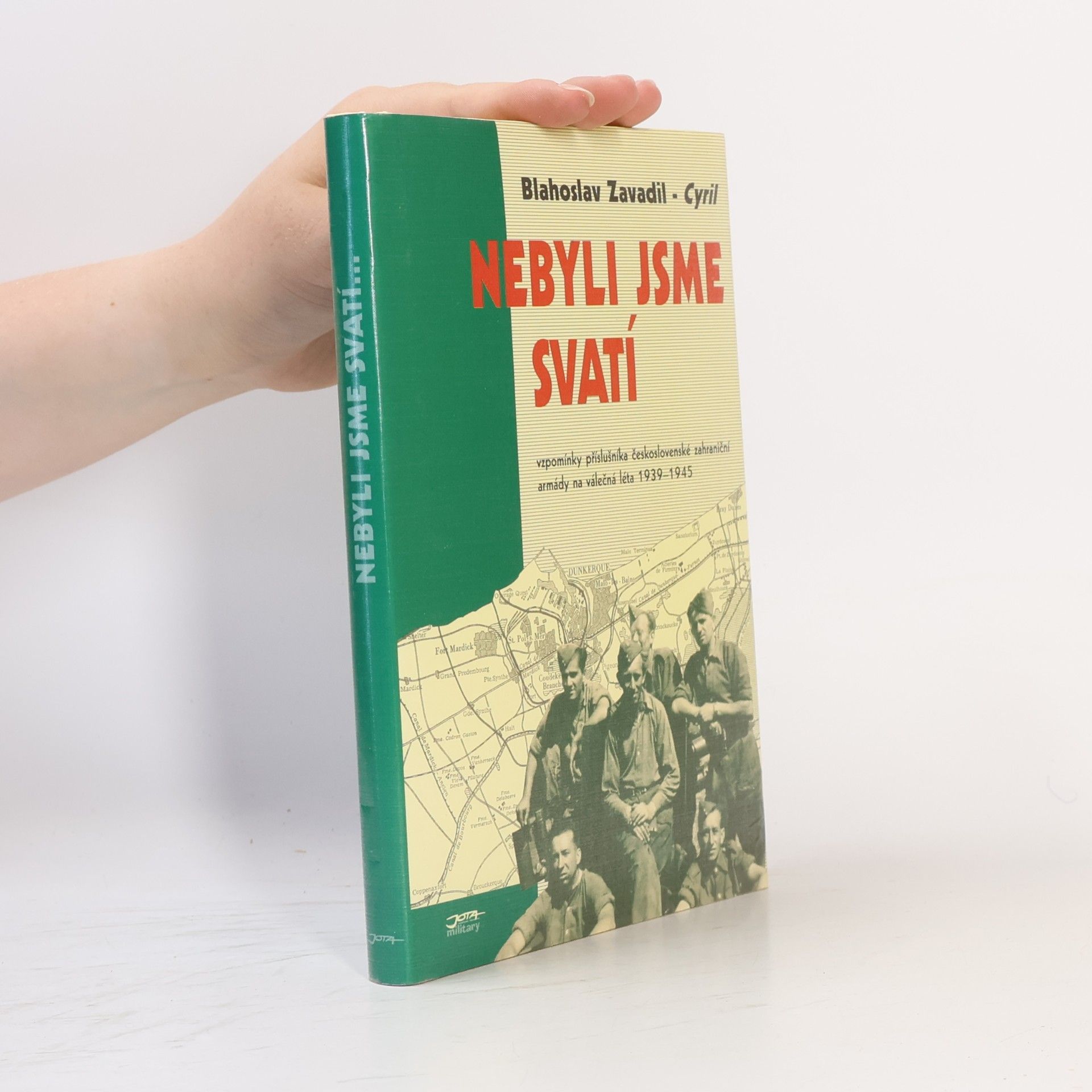 Blahoslav Zavadil Nebyli jsme svatí. Vzpomínky příslušníka československé zahraniční armády na válečná léta 1939-1945