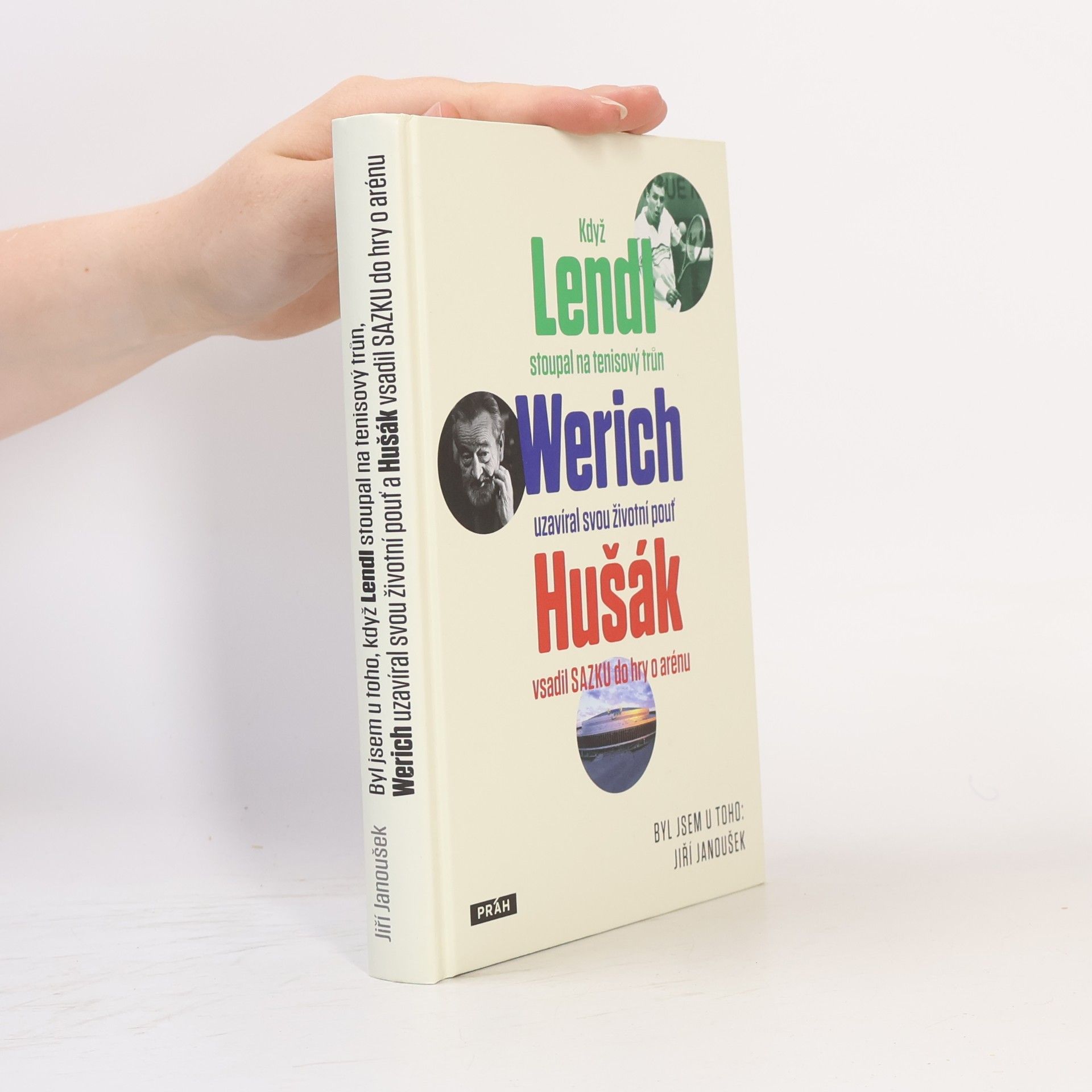 Jiří Janoušek Byl jsem u toho, když Lendl stoupal na tenisový trůn, Werich uzavíral svou životní pouť a Hušák vsadil SAZKU do hry o arénu