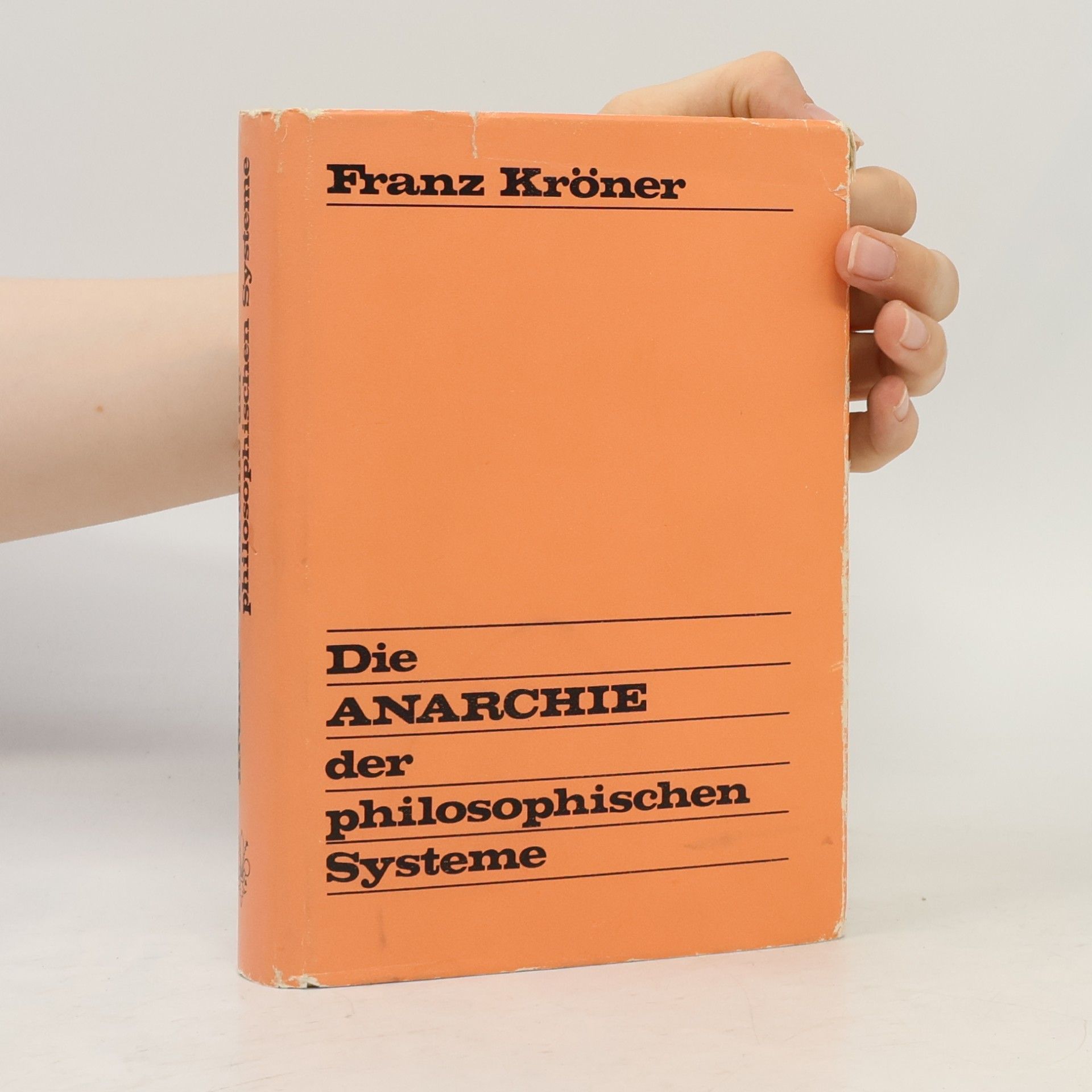 Franz Kröner Die Anarchie der philosophischen Systeme