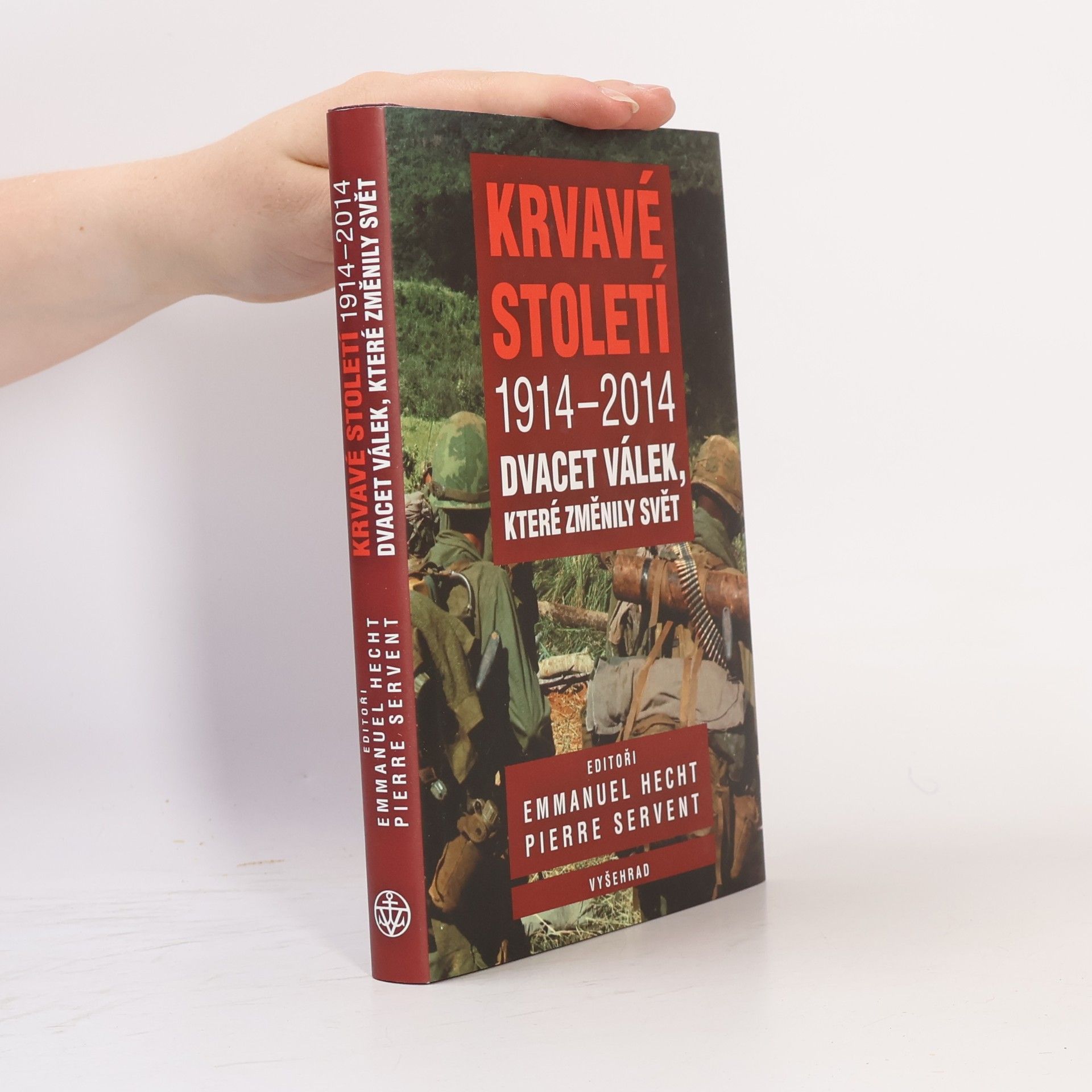 Krvavé století 1914-2014: Dvacet válek, které změnily svět