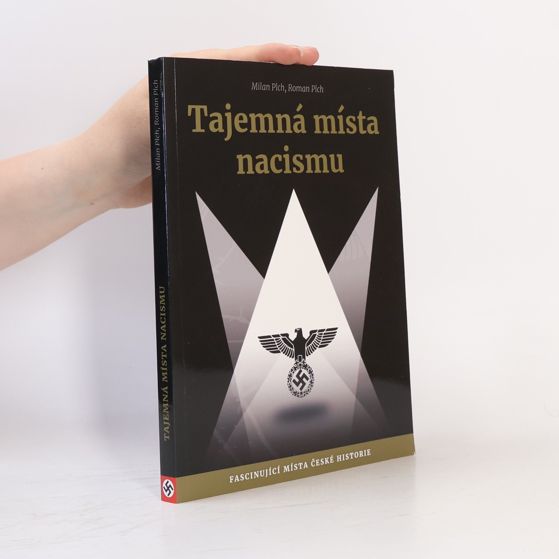 Milan Plch Tajemná místa nacismu. Fascinující místa české historie