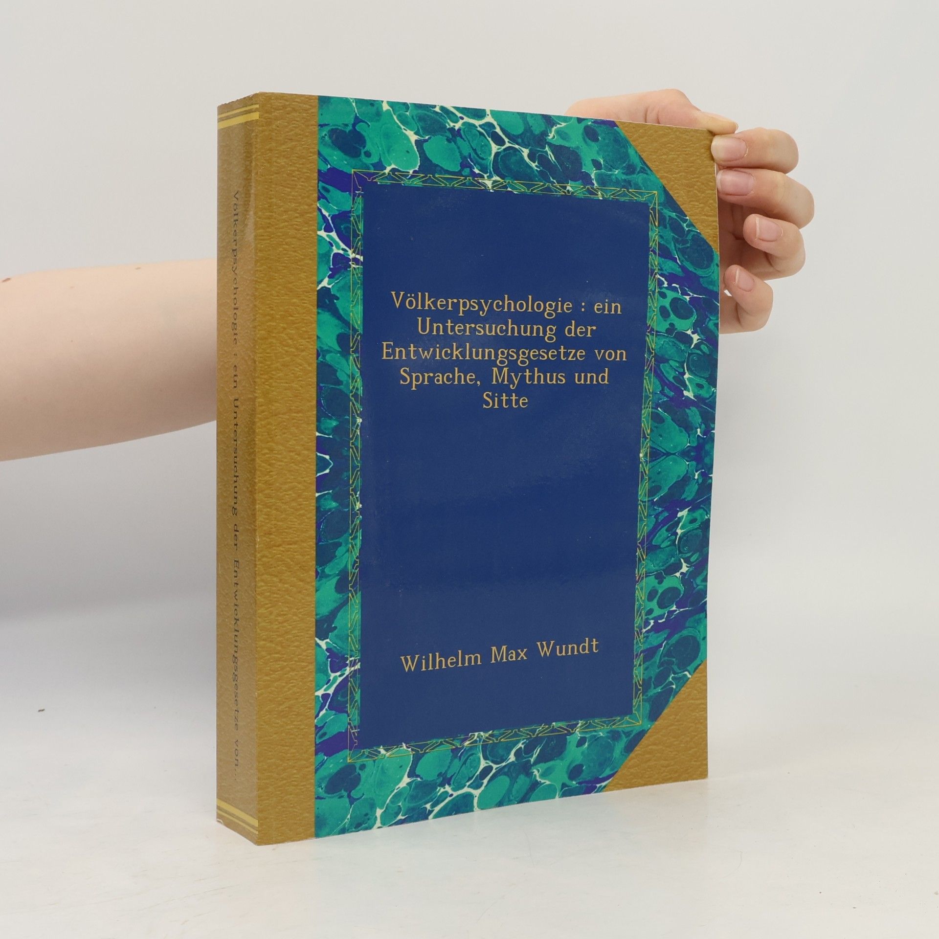 Völkerpsychologie, ein Untersuchung der Entwicklungsgesetze von Sprache, Mythus und Sitte