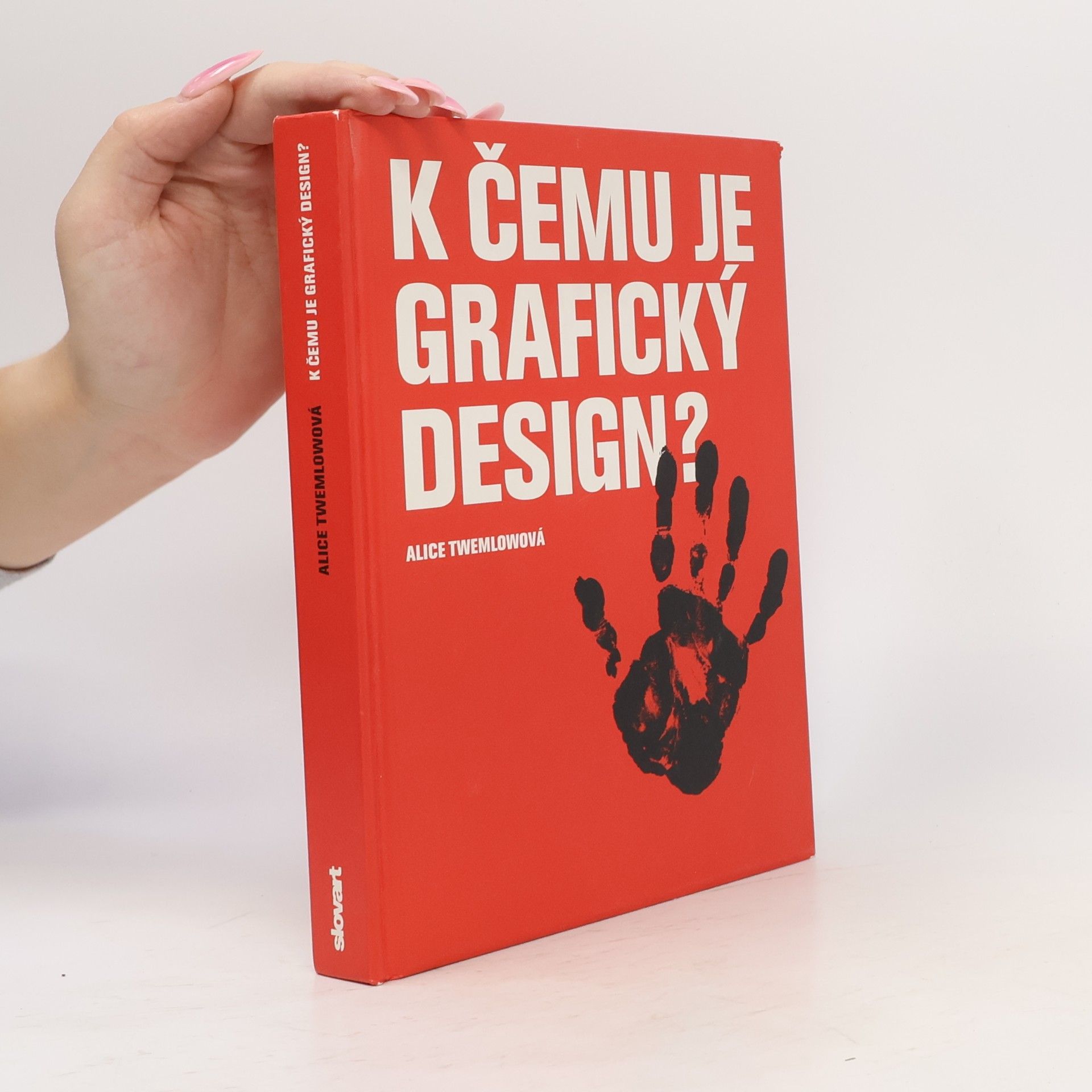 Alice Twemlow K čemu je grafický design?