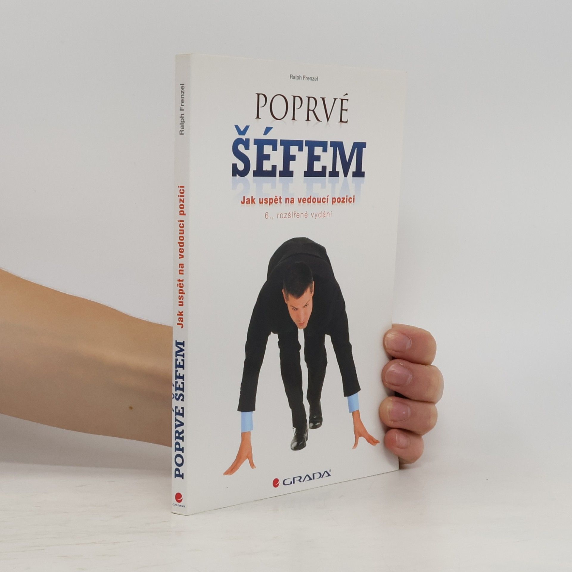 Ralph Frenzel Poprvé šéfem. Jak uspět na vedoucí pozici