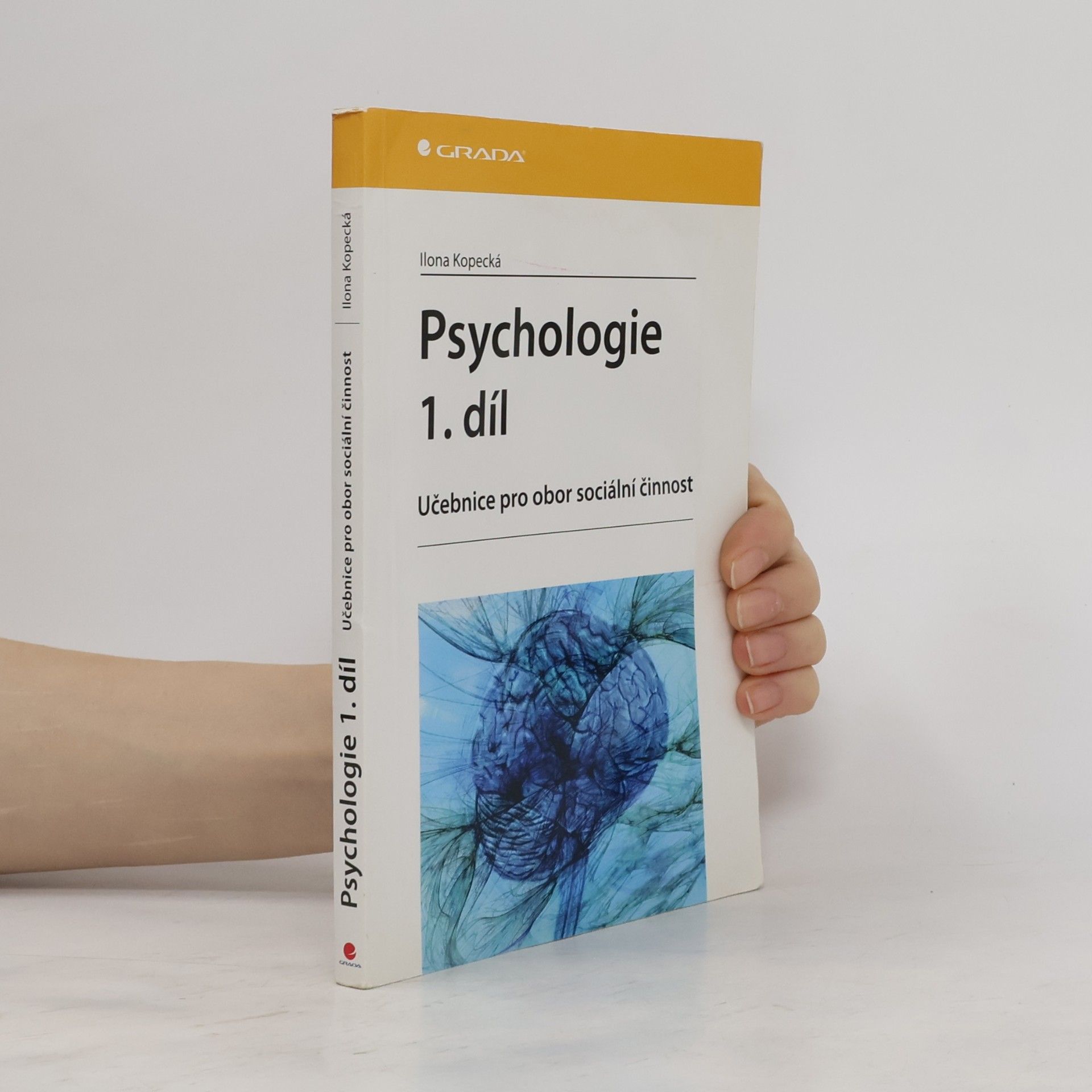 Ilona Kopecká Psychologie : učebnice pro obor sociální činnost. 1. díl
