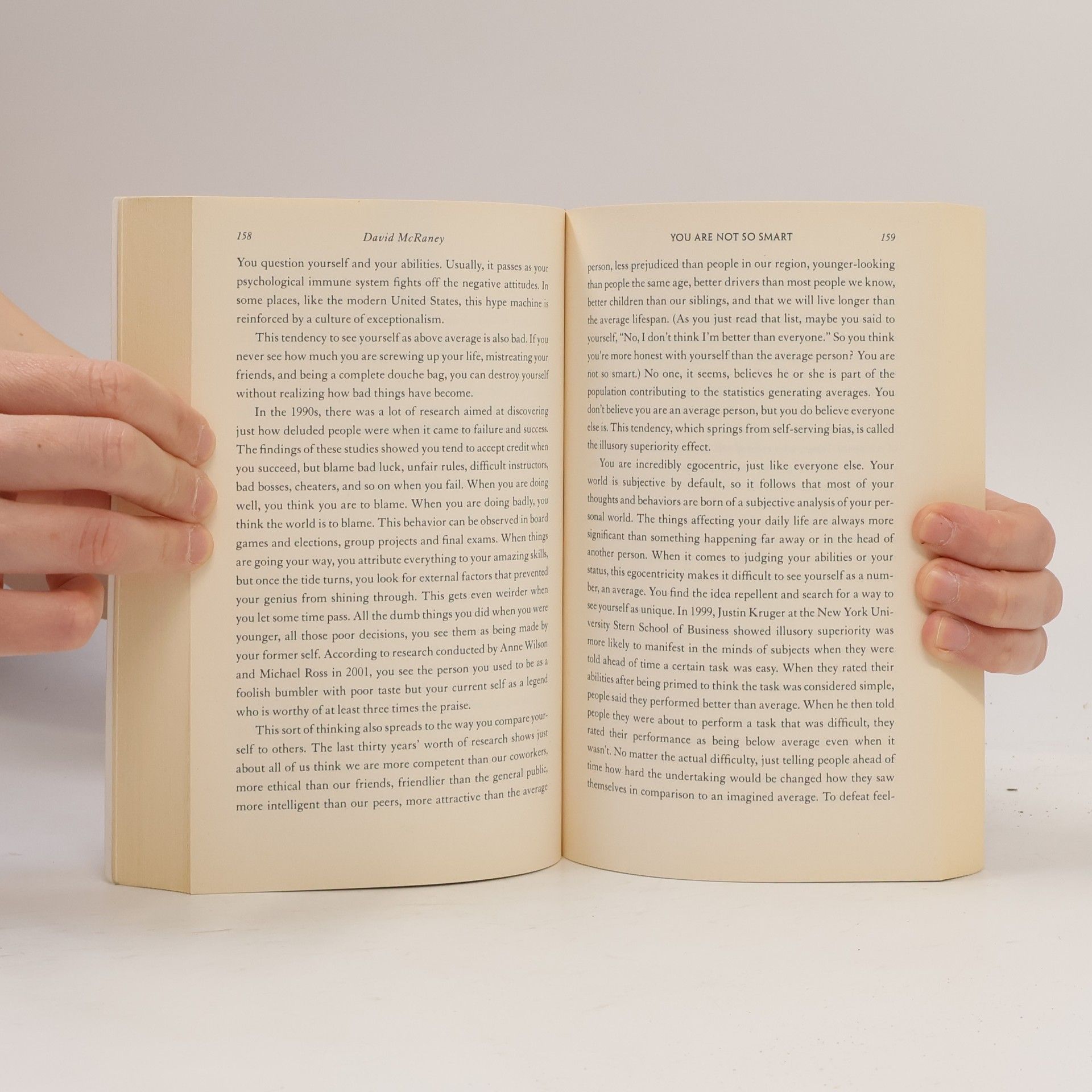 David McRaney You are Not So Smart. Why your memory is mostly fiction, why you have too many friends on Facebook, and 46 other ways you're deluding yourself