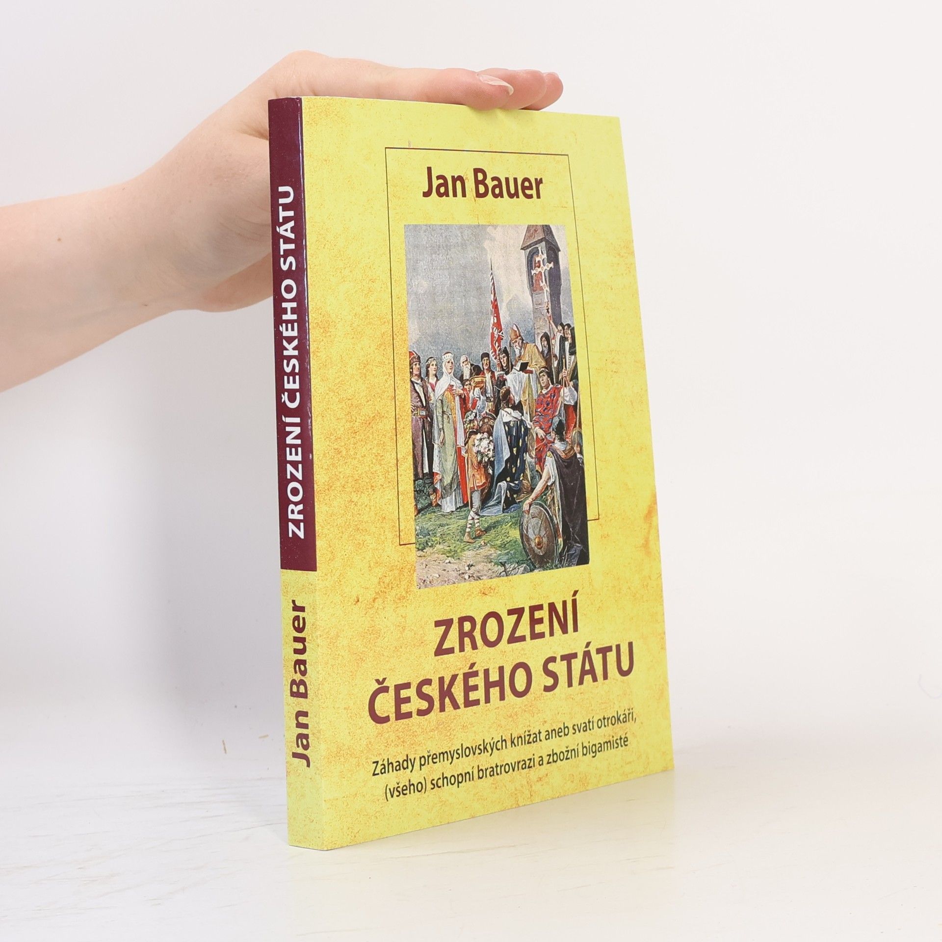 Jan Bauer Zrození českého státu