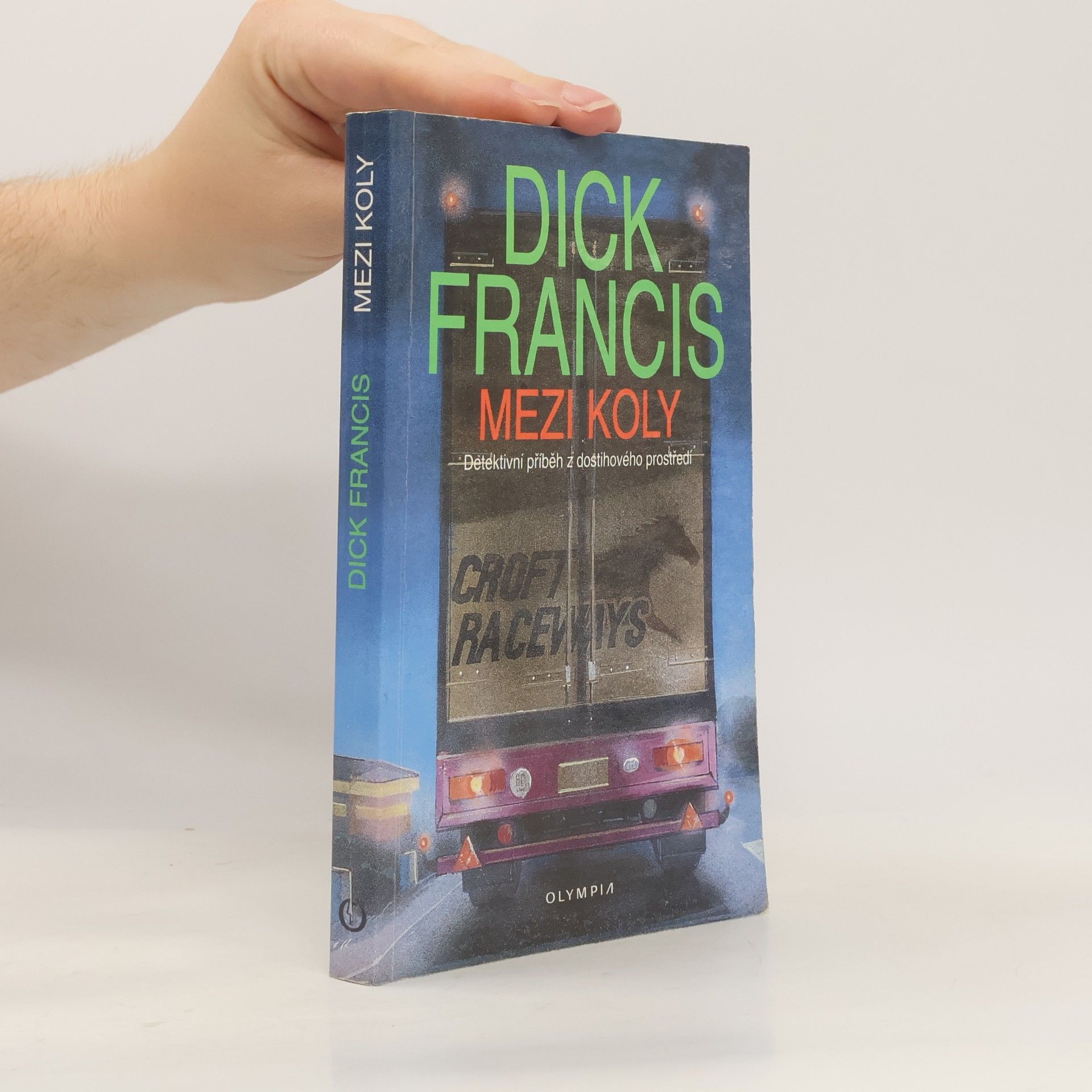 Dick Francis Mezi koly. Detektivní příběh z dostihového prostředí