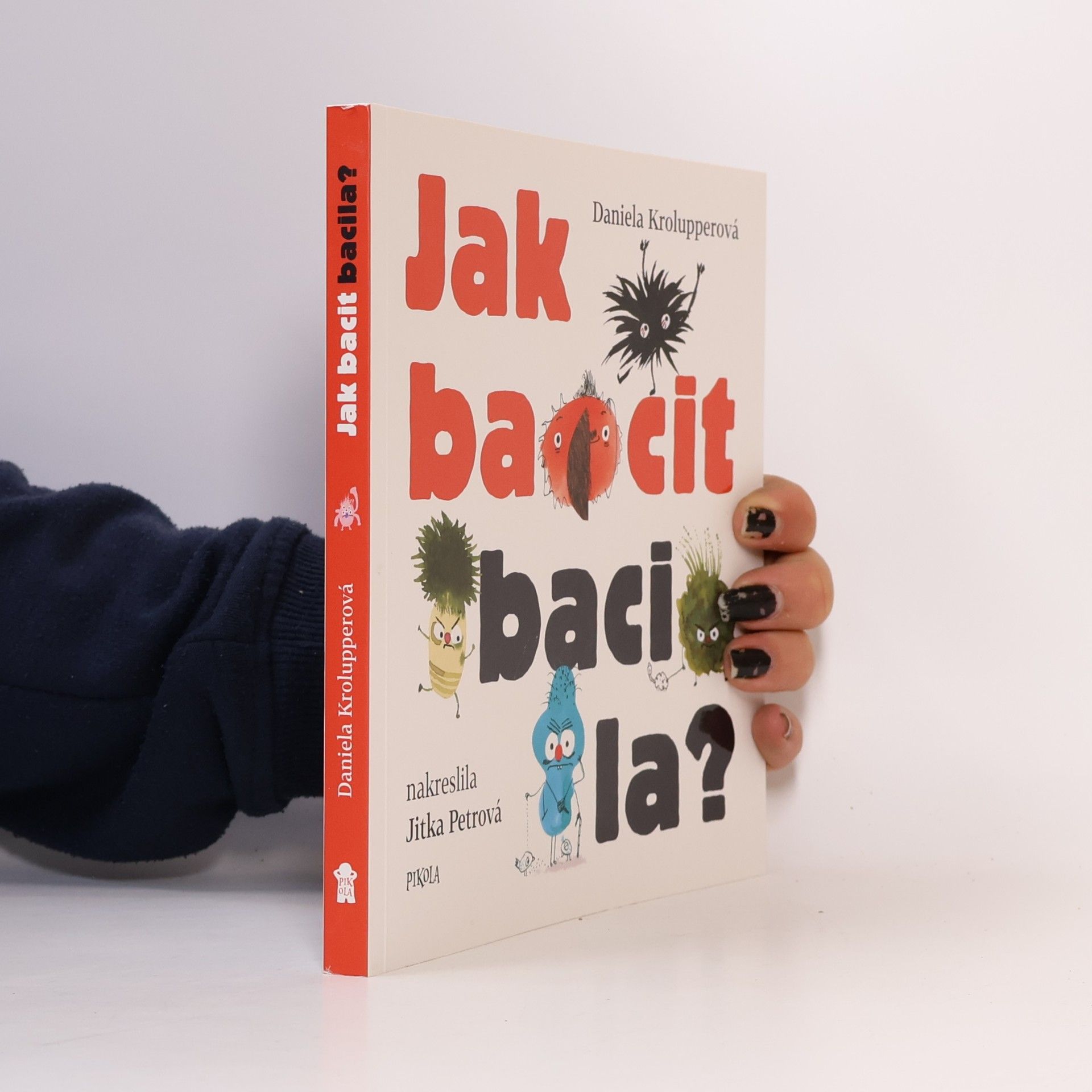 Daniela Krolupperová Jak bacit bacila?