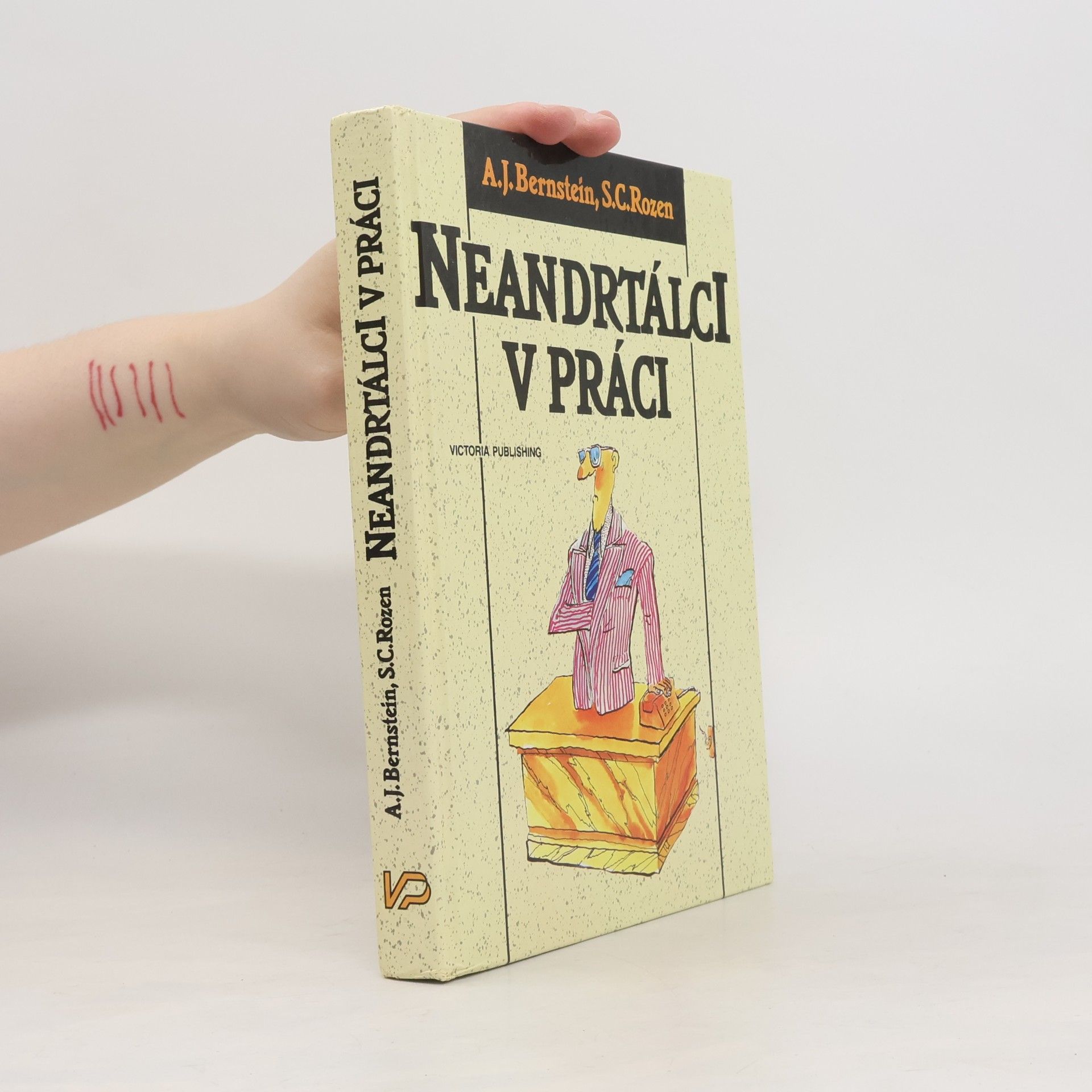 Albert J. Bernstein Neandrtálci v práci aneb Jak se nezbláznit z lidí na pracovišti