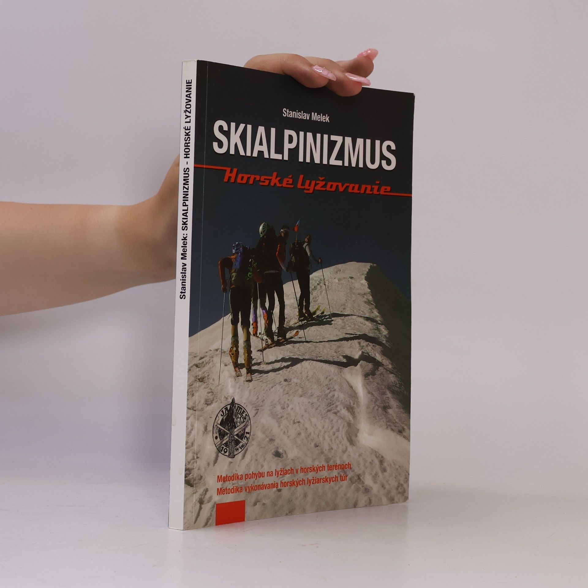 Stanislav Melek Skialpinizmus. Horské lyžovanie