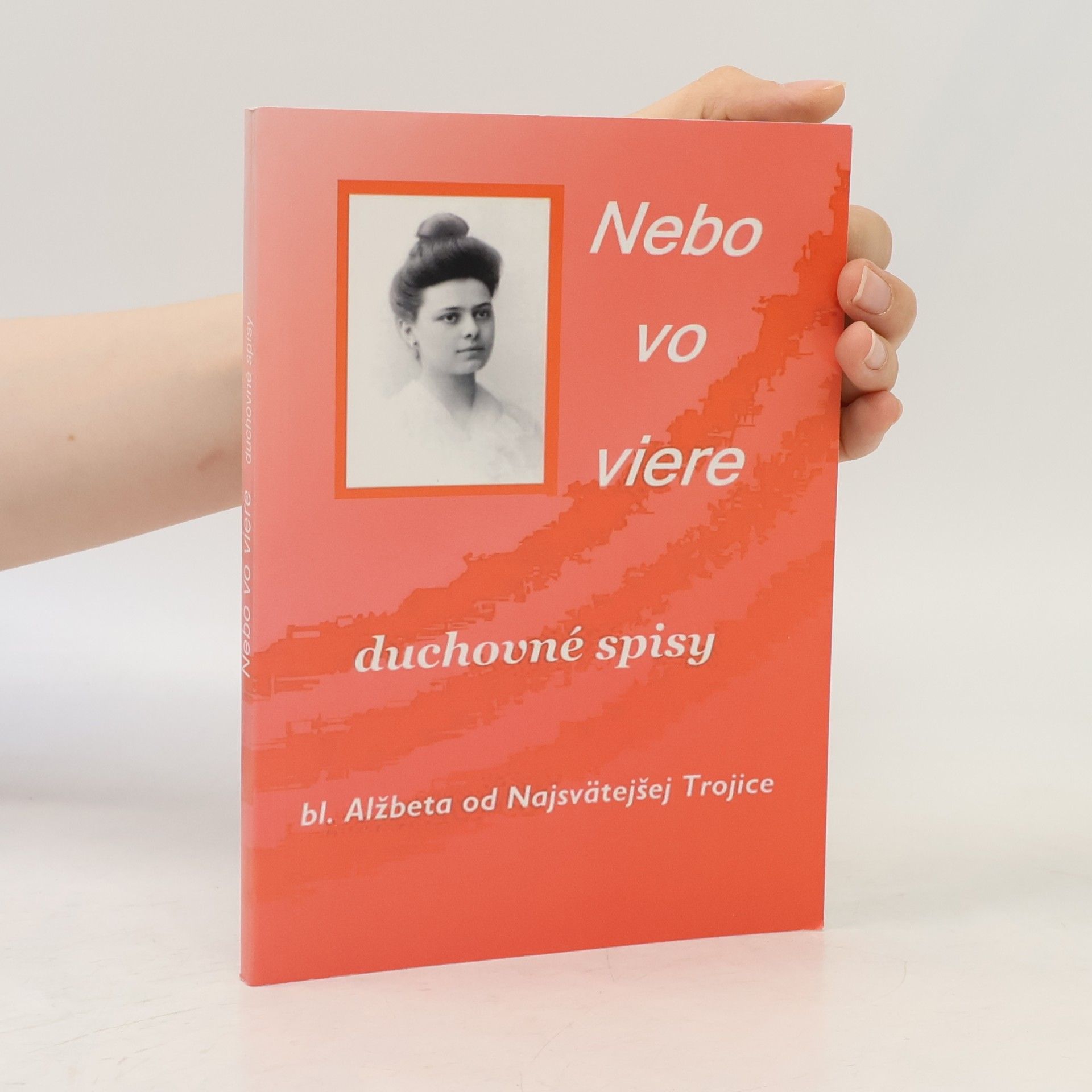 Blahoslavená Alžběta od Nejsvětější Trojice Nebo vo viere