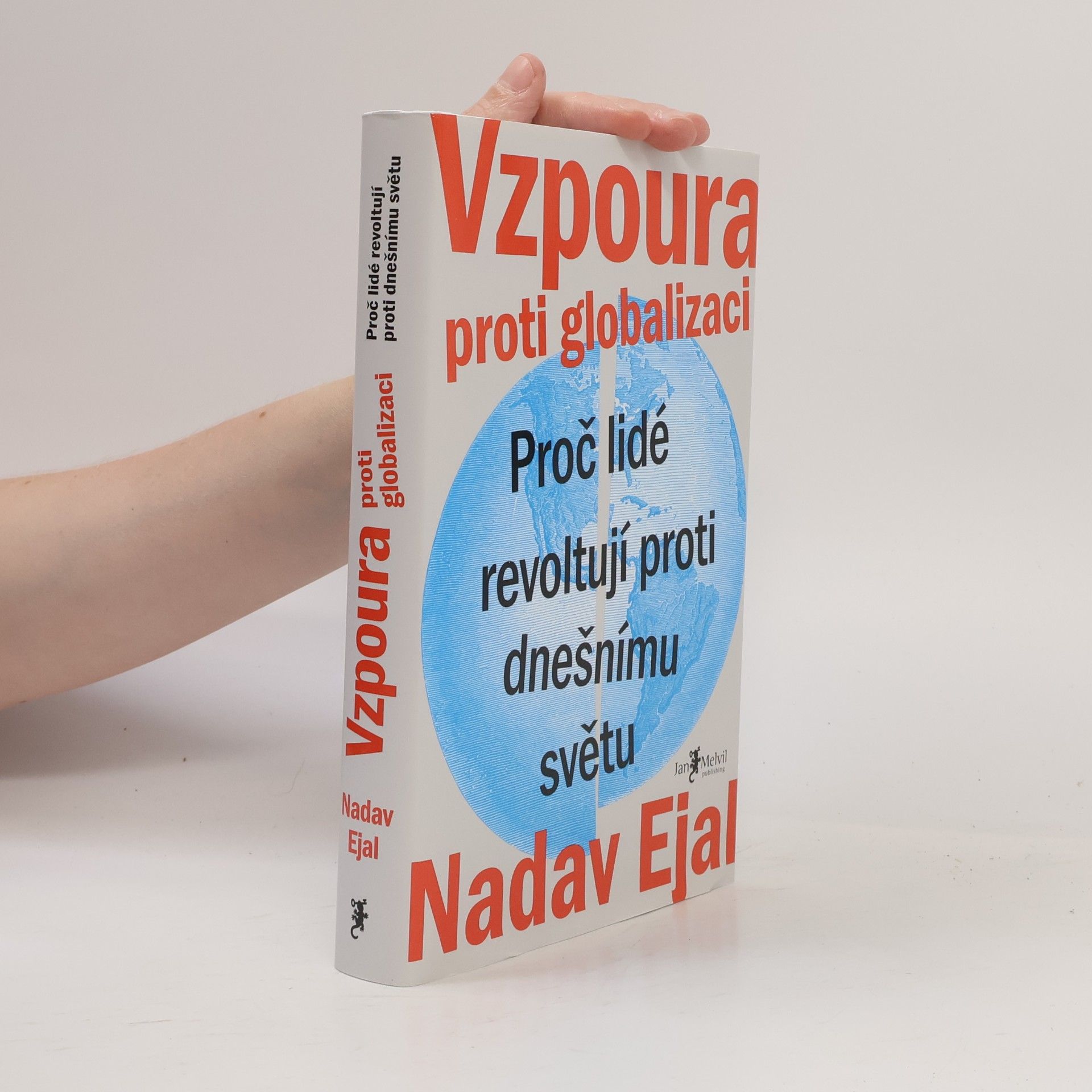 Nadav Ejal Vzpoura proti globalizaci. Proč lidé revoltují proti dnešnímu světu