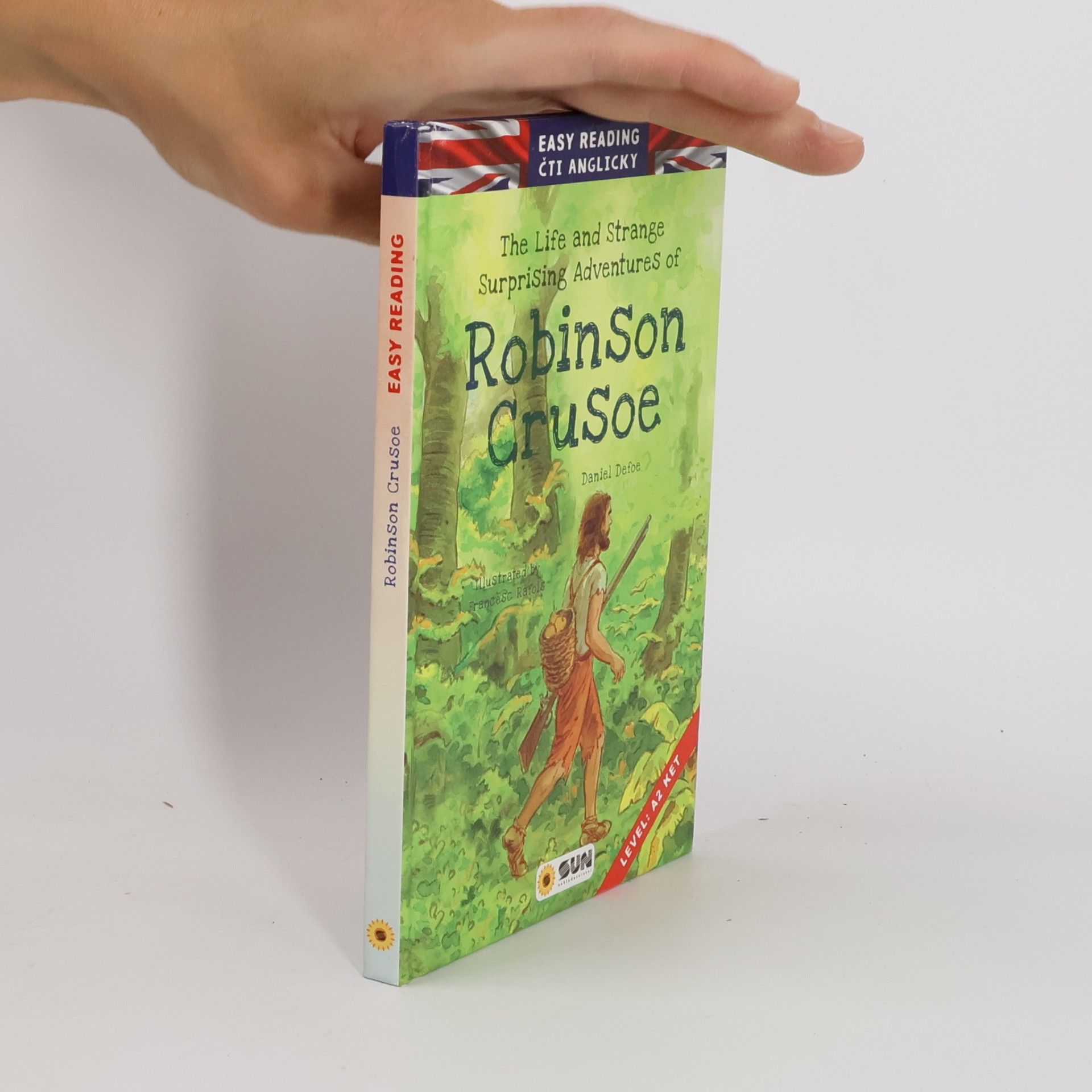 Daniel Defoe The life and strange surprising adventures of Robinson Crusoe