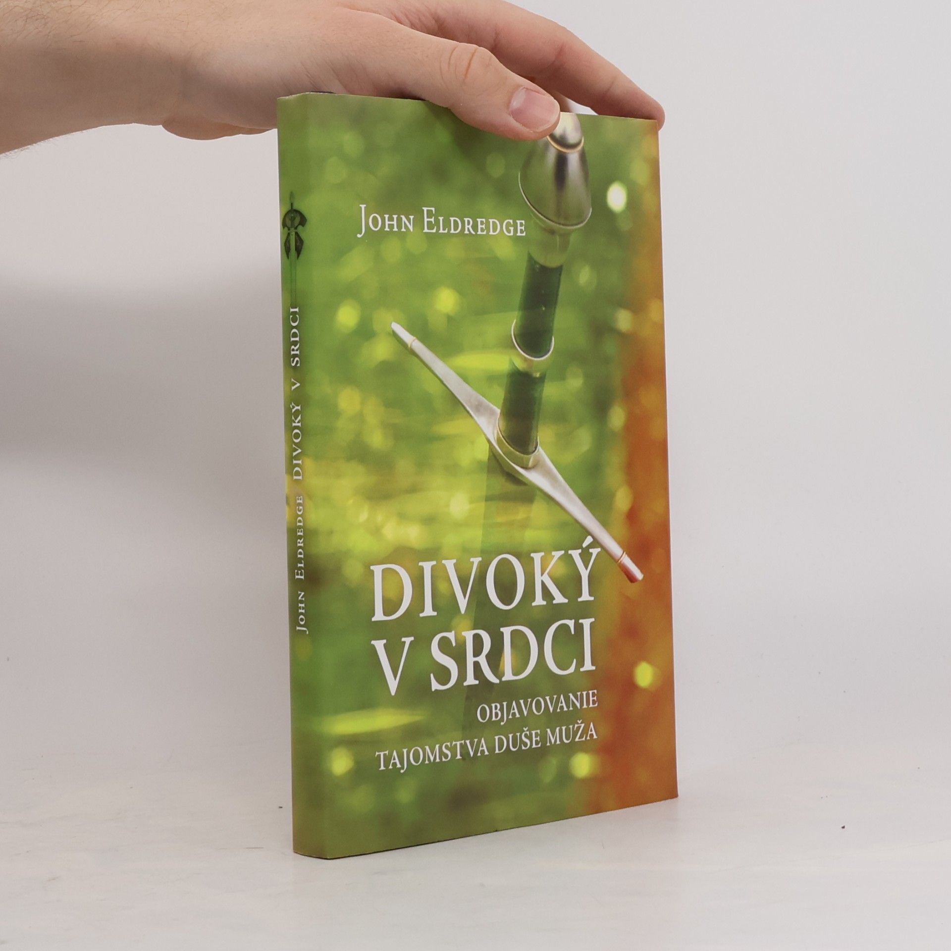 John Eldredge Divoký v srdci