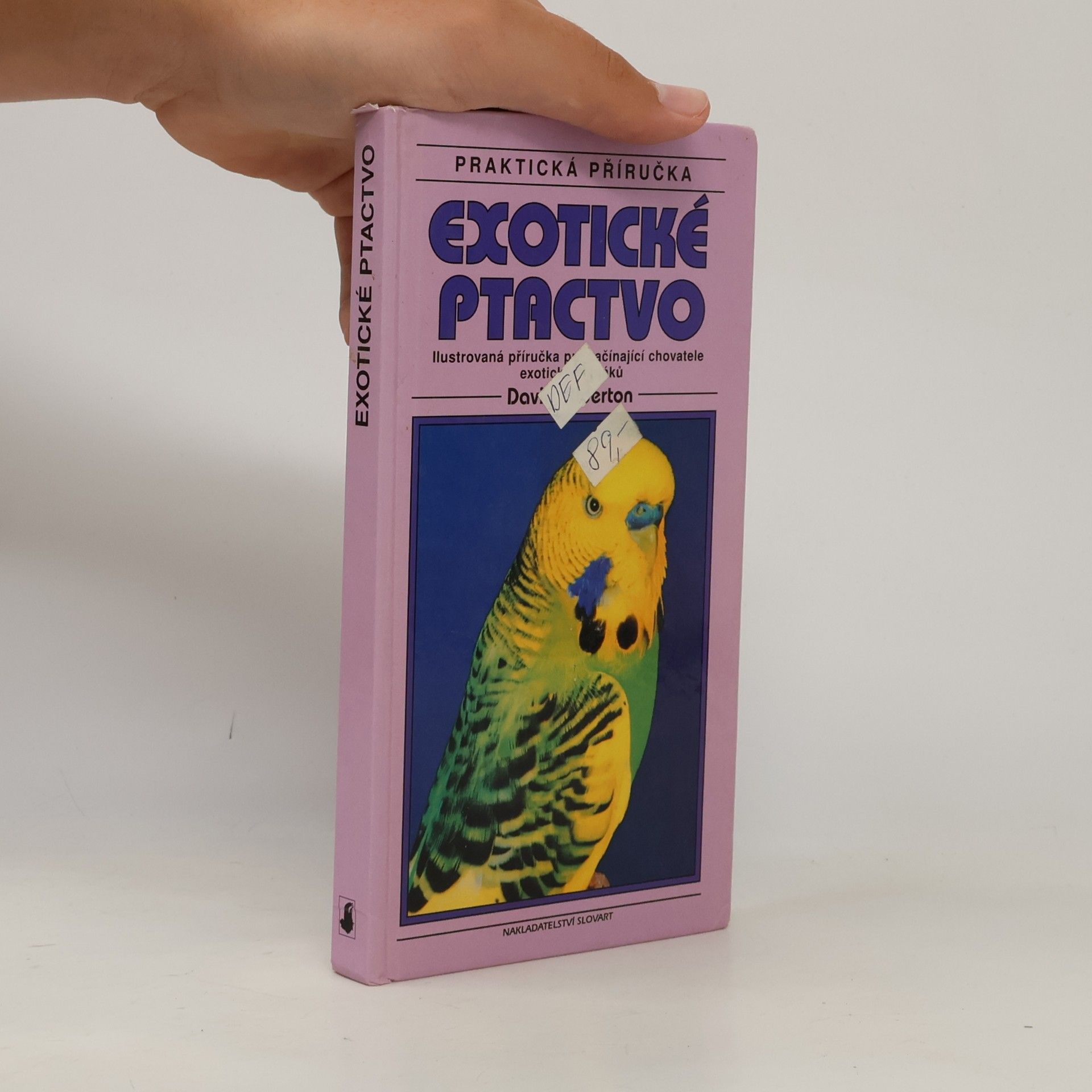 David Alderton Exotické ptactvo: Ilustrovaná příručka pro začínající chovatele exotických ptáků