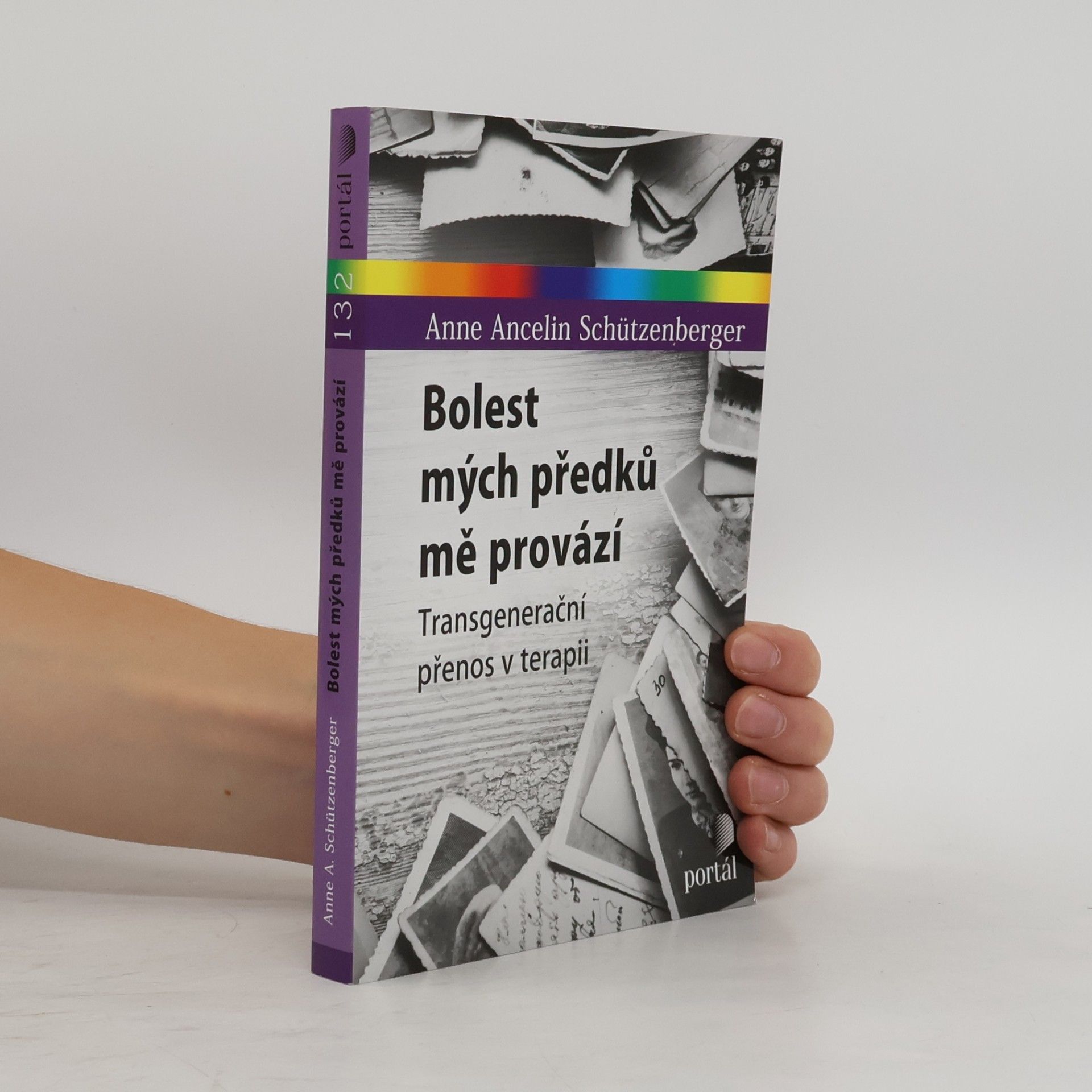 Anne Ancelin Schützenberger Bolest mých předků mě provází : transgenerační přenos v terapii