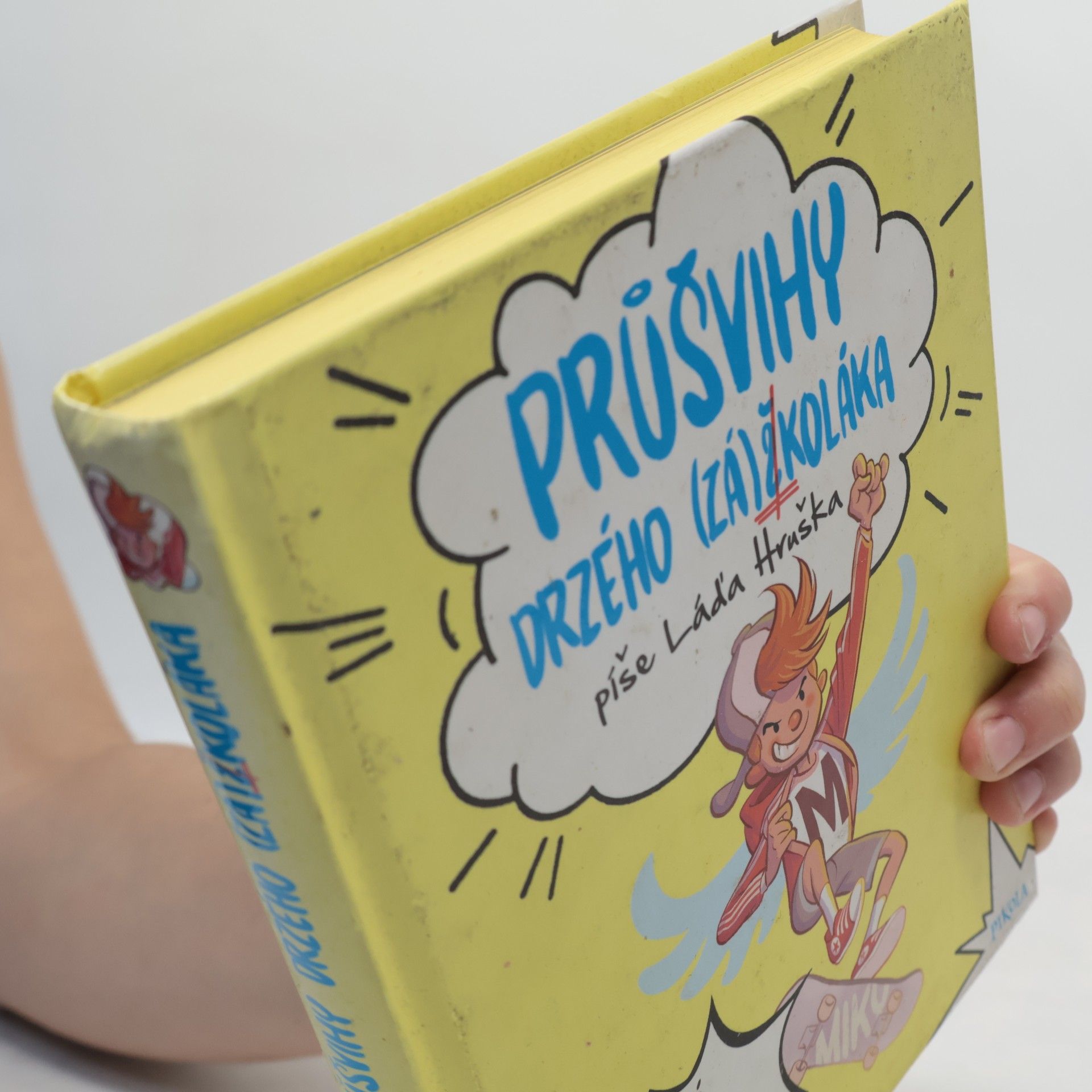 Láďa Hruška Průšvihy drzého (zá)školáka. Miky pátrá, radí, zachraňuje