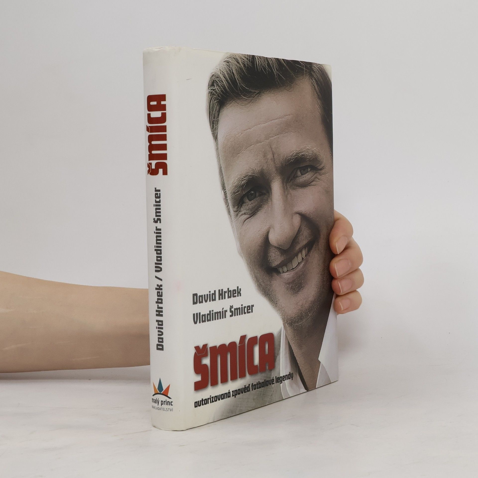 Vladimír Šmicer Šmíca. Autorizovaná zpověď fotbalové legendy