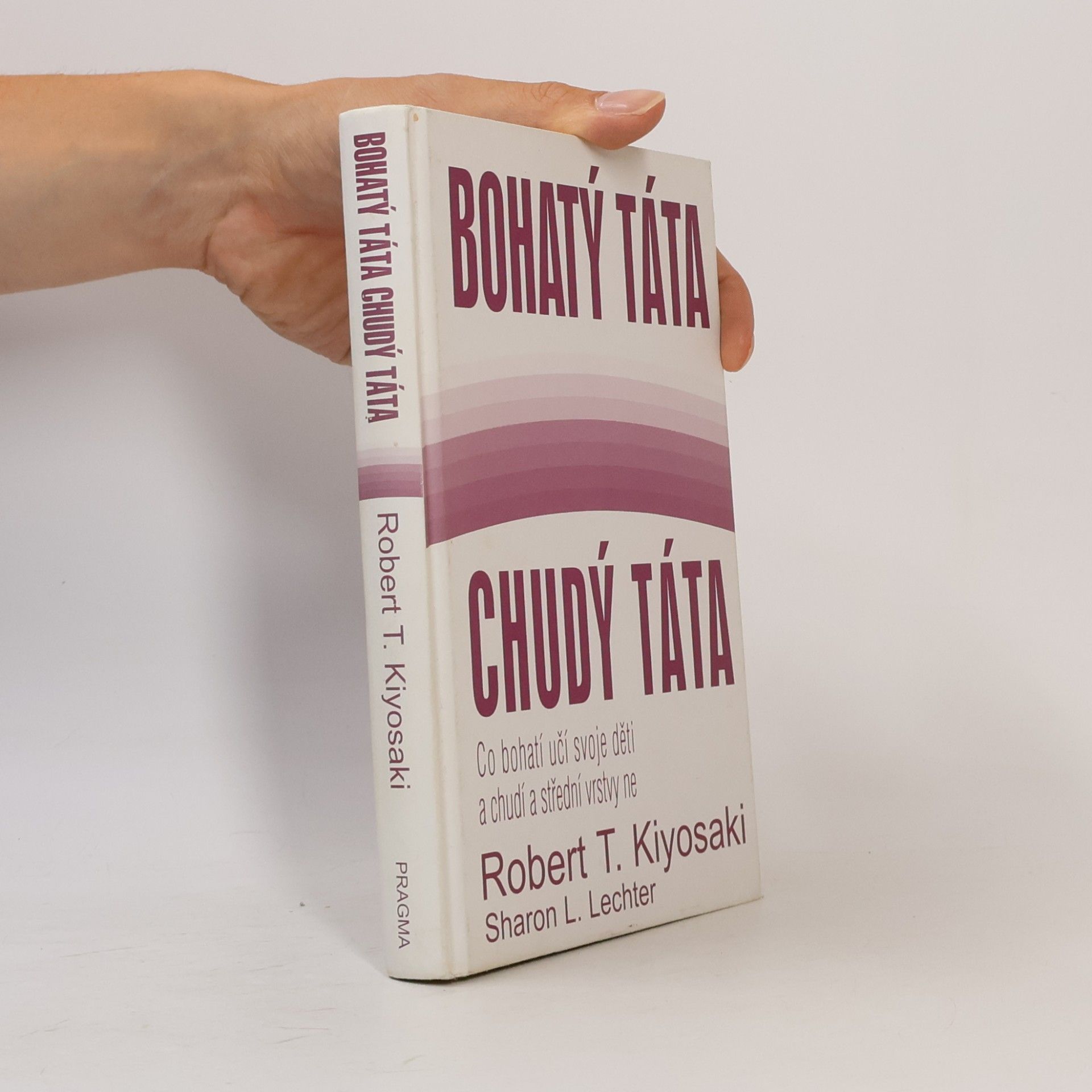 Robert T. Kiyosaki Bohatý táta, chudý táta