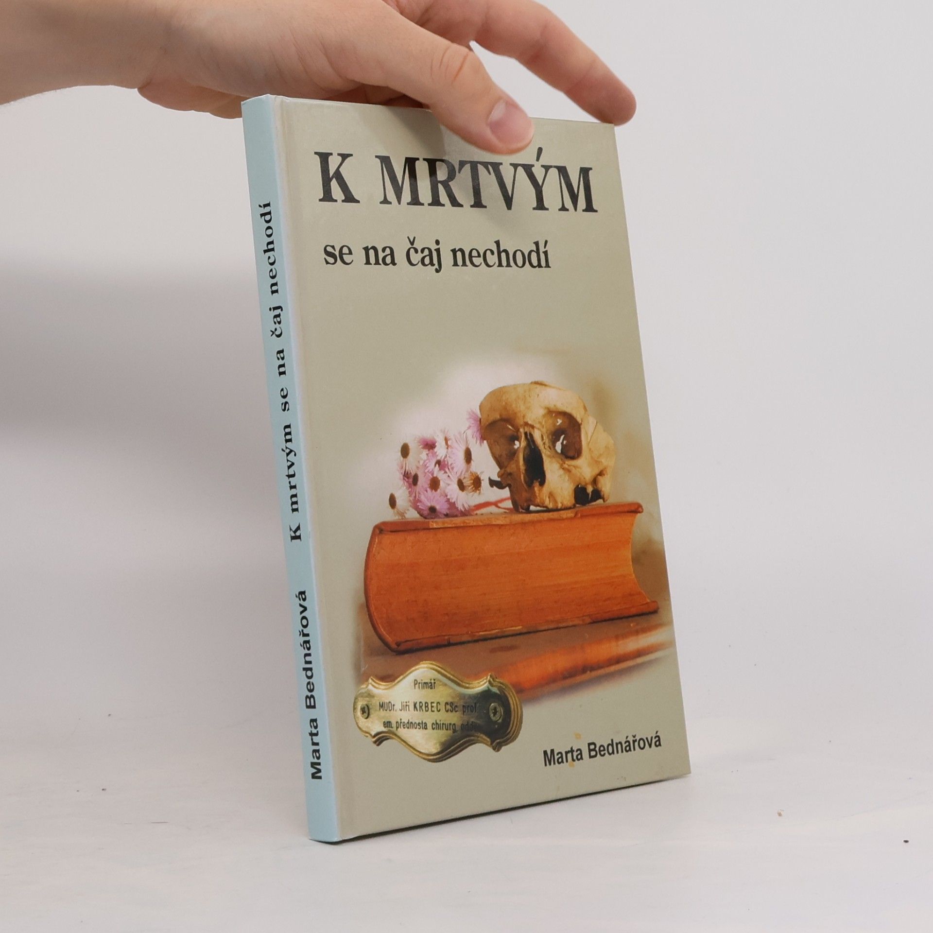 Marta Bednářová K mrtvým se na čaj nechodí