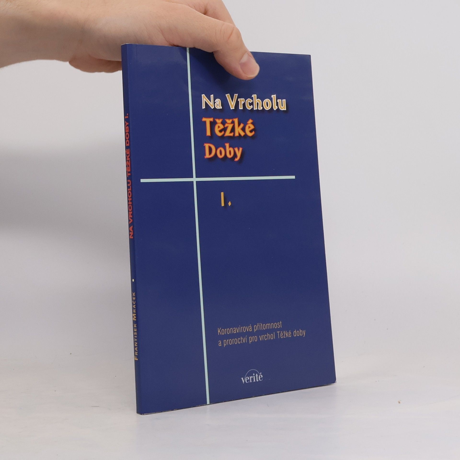 Na vrcholu těžké doby I.